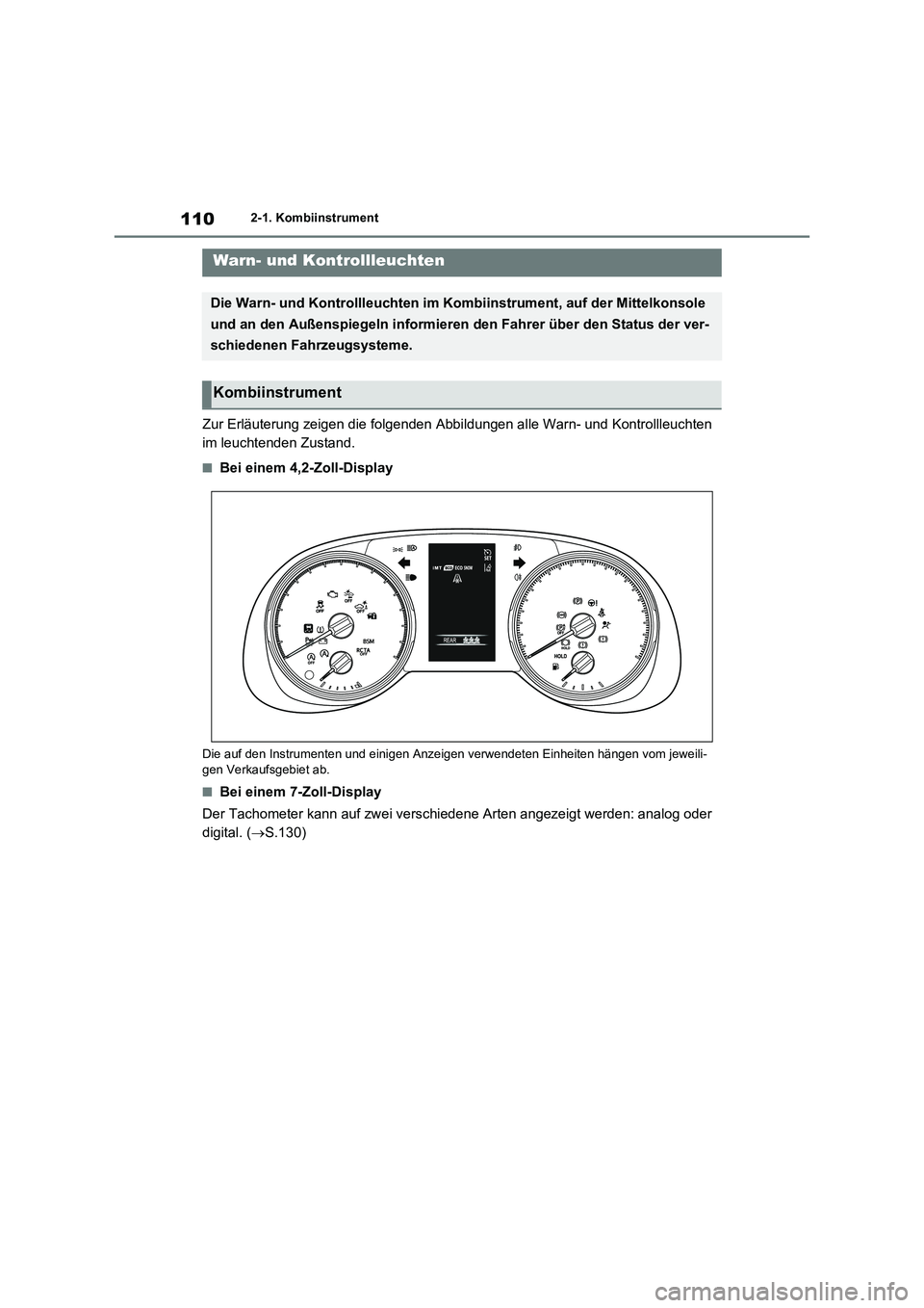 TOYOTA RAV4 2021  Betriebsanleitungen (in German) 1102-1. Kombiinstrument
2-1.Kombiinstrument
Zur Erläuterung zeigen die folgenden Abbildungen alle Warn- und Kontrollleuchten 
im leuchtenden Zustand.
■Bei einem 4,2-Zoll-Display
Die auf den Instrum