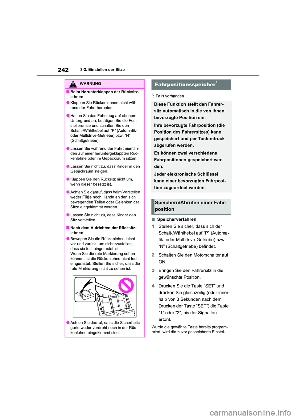 TOYOTA RAV4 2021 Betriebsanleitungen (in German) 2423-3. Einstellen der Sitze
*: Falls vorhanden
■Speicherverfahren
1 Stellen Sie sicher, dass sich der
Schalt-/Wählhebel auf “P” (Automa-
tik- oder Multidrive-Getriebe) bzw.
“N” (Schalt TOYOTA RAV4 2021 Betriebsanleitungen (in German) 2423-3. Einstellen der Sitze
*: Falls vorhanden
■Speicherverfahren
1 Stellen Sie sicher, dass sich der
Schalt-/Wählhebel auf “P” (Automa-
tik- oder Multidrive-Getriebe) bzw.
“N” (Schalt
