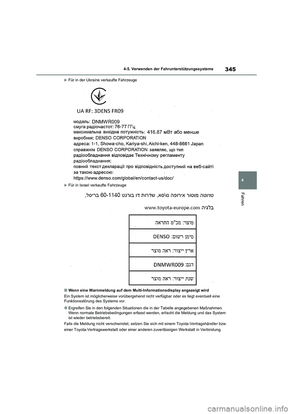 TOYOTA RAV4 2021  Betriebsanleitungen (in German) 345
4 4-5. Verwenden der Fahrunterstützungssysteme
Fahren
Für in der Ukraine verkaufte Fahrzeuge
Für in Israel verkaufte Fahrzeuge
■Wenn eine Warnmeldung auf dem Multi-Informationsdisplay a