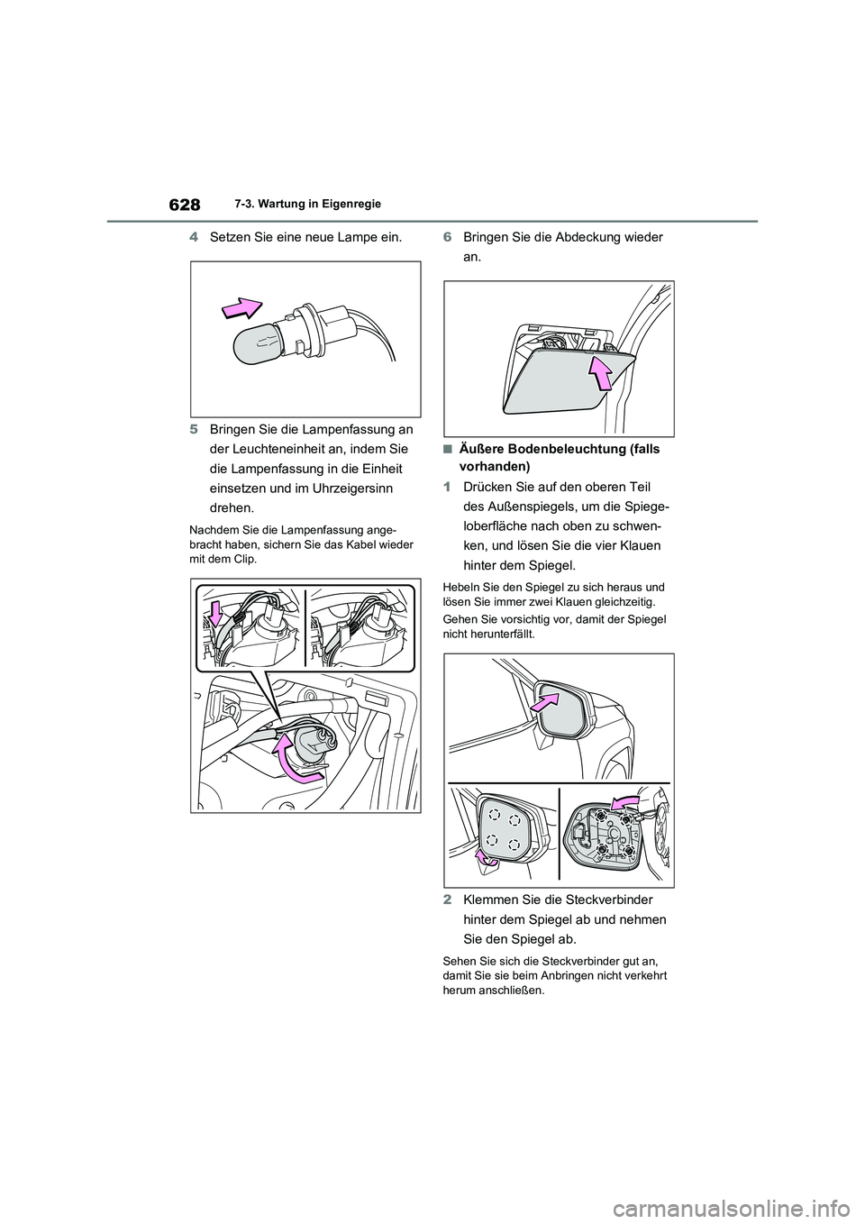 TOYOTA RAV4 2021  Betriebsanleitungen (in German) 6287-3. Wartung in Eigenregie
4Setzen Sie eine neue Lampe ein.
5Bringen Sie die Lampenfassung an 
der Leuchteneinheit an, indem Sie 
die Lampenfassung in die Einheit 
einsetzen und im Uhrzeigersinn 
d