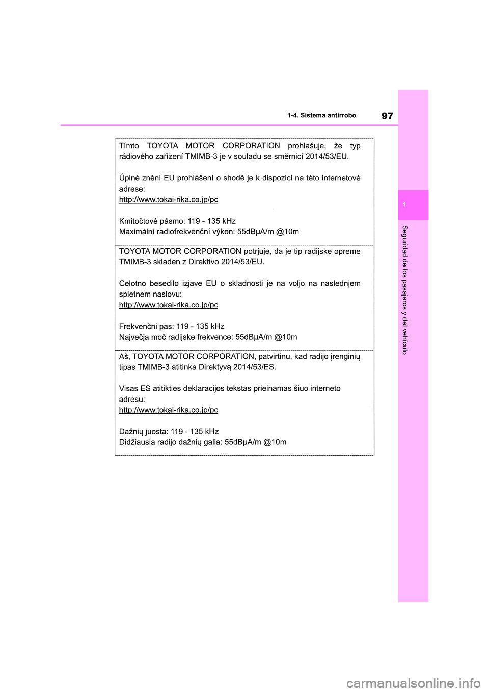 TOYOTA RAV4 2021  Manual del propietario (in Spanish) 97
1 
1-4. Sistema antirrobo
Seguridad de los pasajeros y del vehículo 