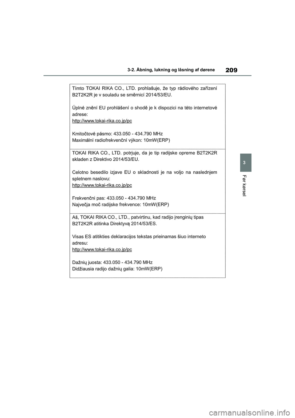 TOYOTA RAV4 2020  Brugsanvisning (in Danish) 209
3
3-2. Åbning, lukning og låsning af dørene
Før kørsel
OM42D20DK.book  Page 209  Friday, November 27, 2020  1:56 PM 