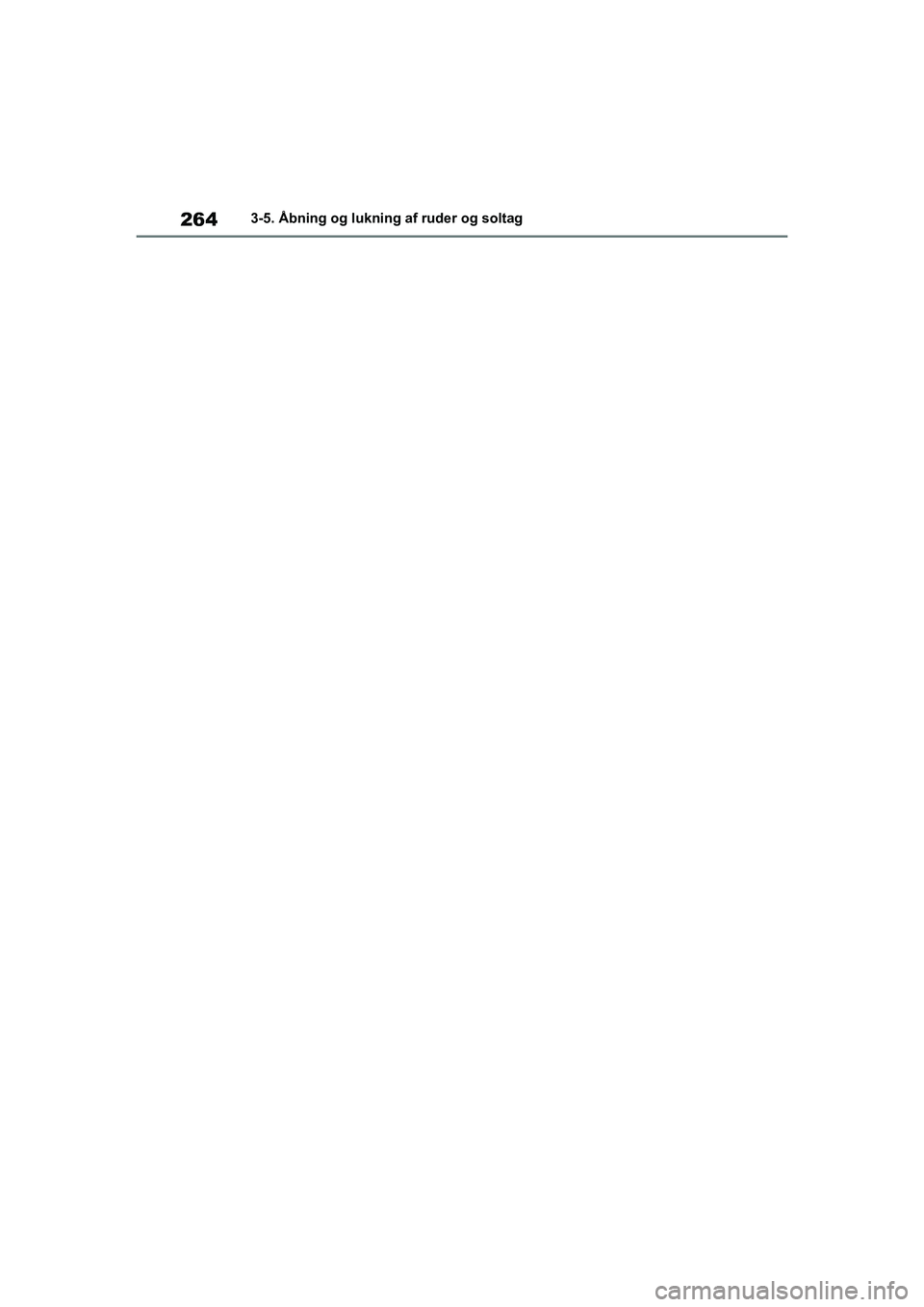 TOYOTA RAV4 2020  Brugsanvisning (in Danish) 2643-5. Åbning og lukning af ruder og soltag
OM42D20DK.book  Page 264  Friday, November 27, 2020  1:56 PM 