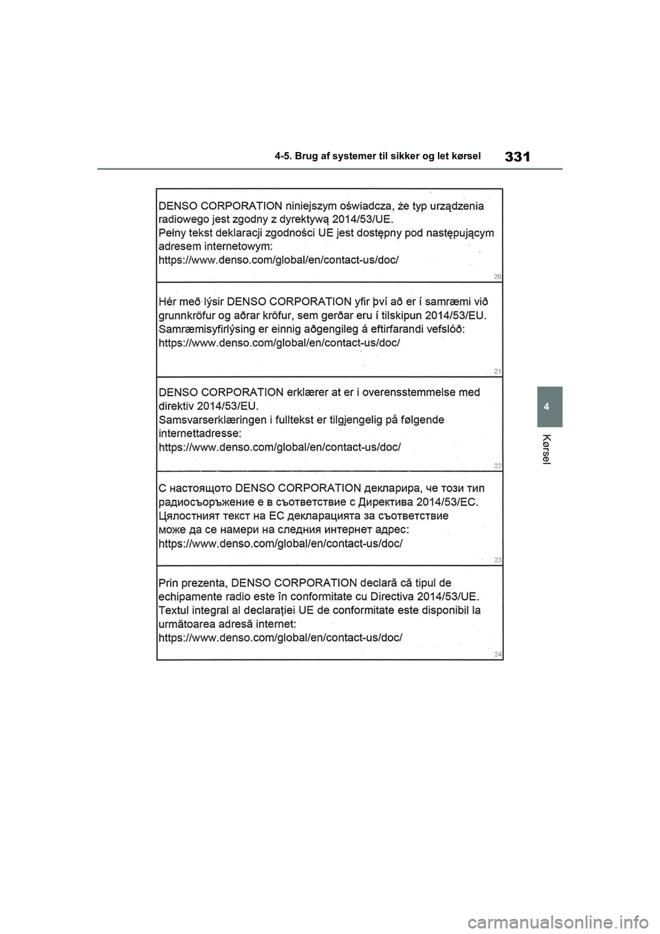 TOYOTA RAV4 2020  Brugsanvisning (in Danish) 331
4
4-5. Brug af systemer til sikker og let kørsel
Kørsel
OM42D20DK.book  Page 331  Friday, November 27, 2020  1:56 PM 