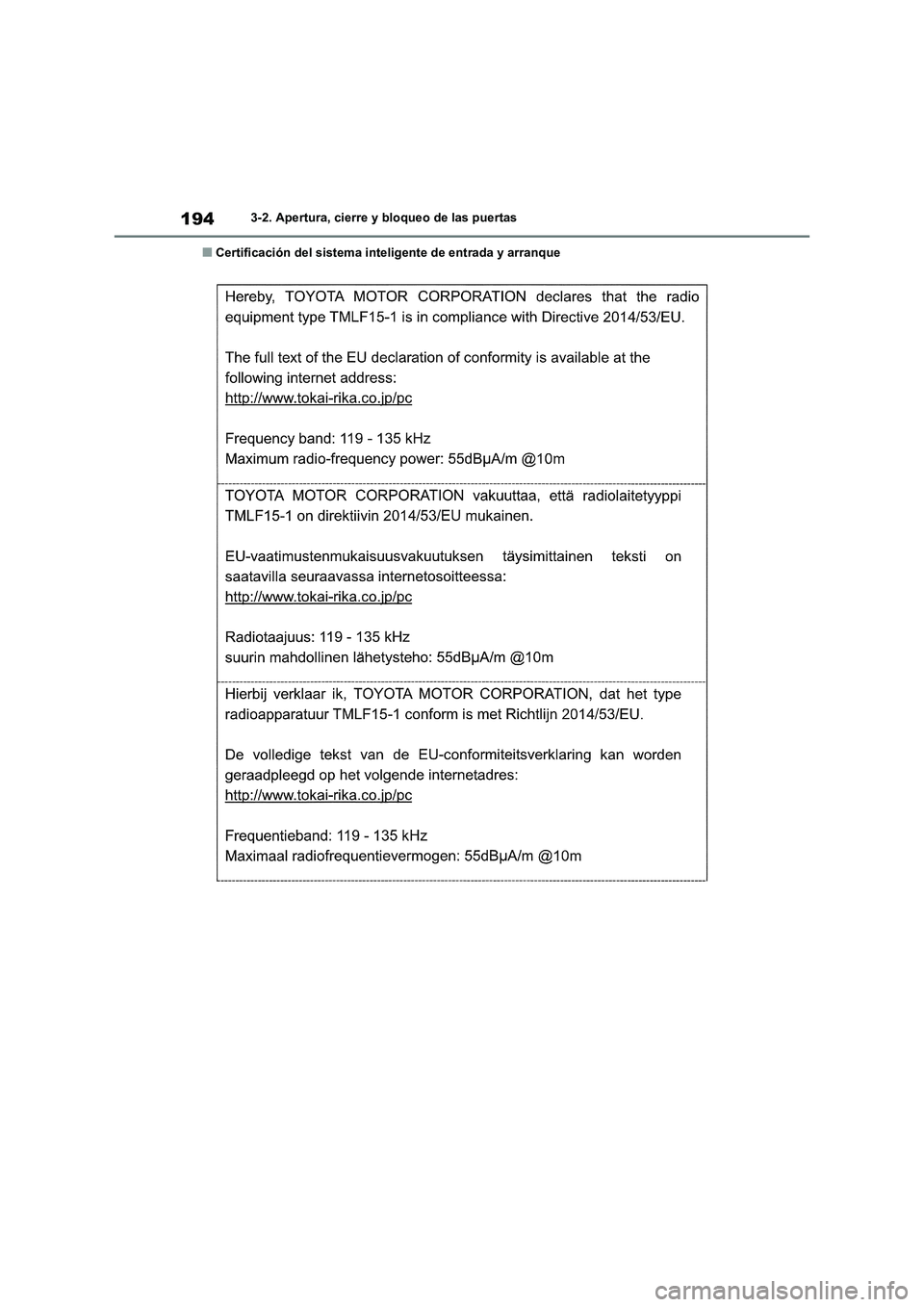 TOYOTA RAV4 2020  Manual del propietario (in Spanish) 1943-2. Apertura, cierre y bloqueo de las puertas
■Certificación del sistema inteligente de entrada y arranque 