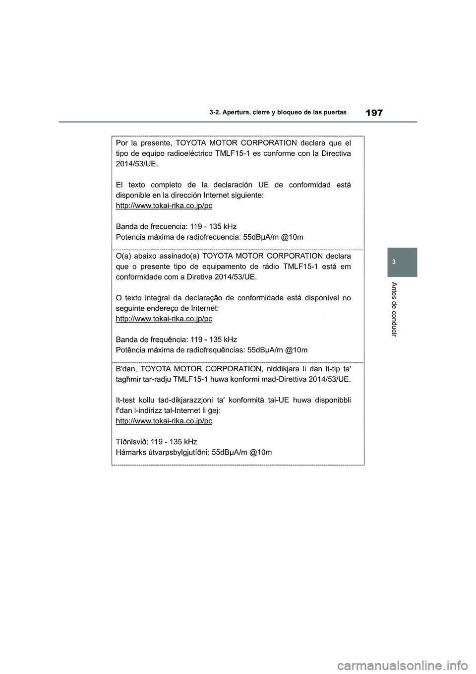 TOYOTA RAV4 2020  Manual del propietario (in Spanish) 197
3 3-2. Apertura, cierre y bloqueo de las puertas
Antes de conducir 