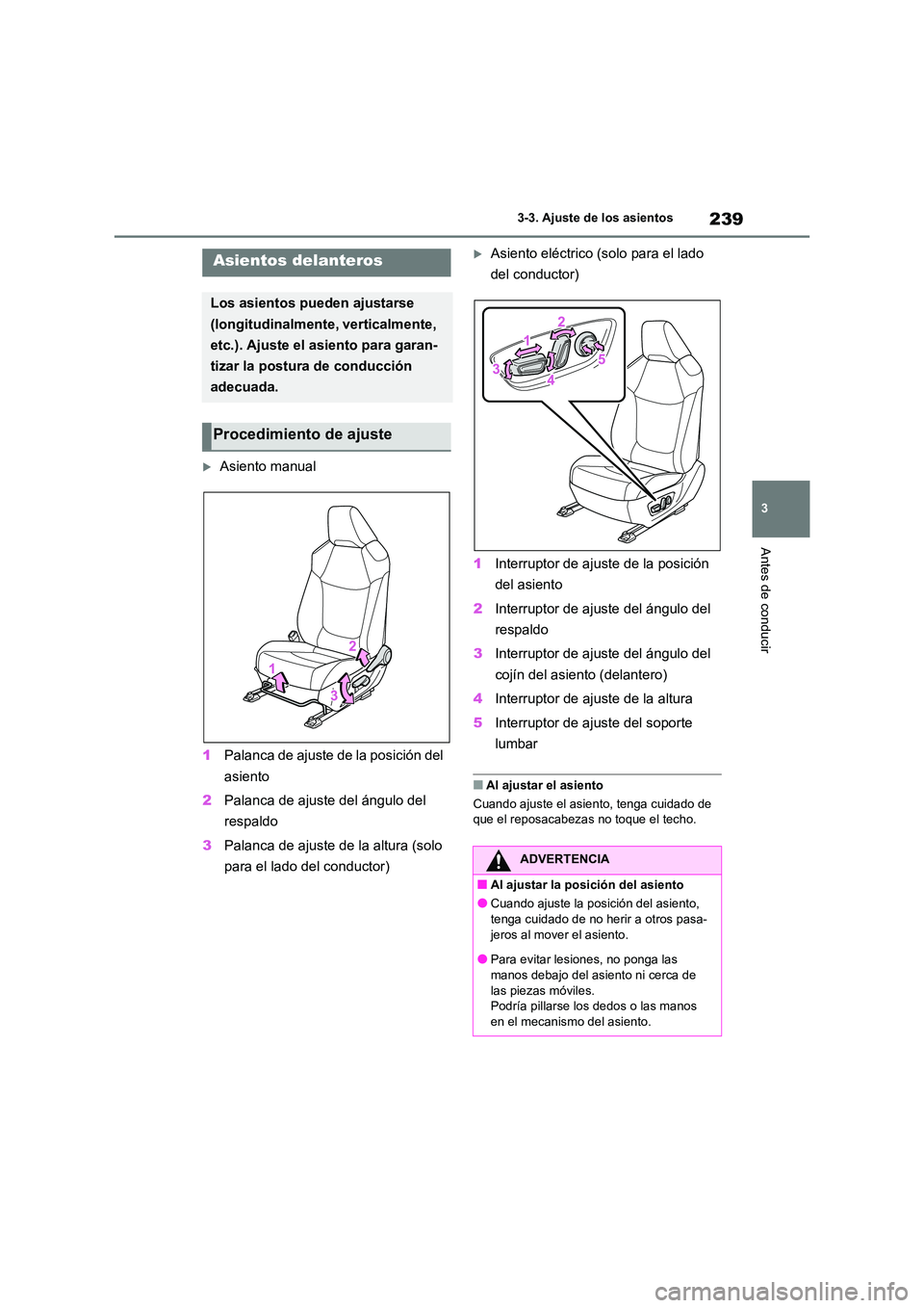 TOYOTA RAV4 2020 Manual del propietario (in Spanish) 239
3
3-3. Ajuste de los asientos
Antes de conducir
3-3.Ajuste de los asientos
Asiento manual
1 Palanca de ajuste de la posición del
asiento
2 Palanca de ajuste del ángulo del
respaldo
3 TOYOTA RAV4 2020 Manual del propietario (in Spanish) 239
3
3-3. Ajuste de los asientos
Antes de conducir
3-3.Ajuste de los asientos
Asiento manual
1 Palanca de ajuste de la posición del
asiento
2 Palanca de ajuste del ángulo del
respaldo
3