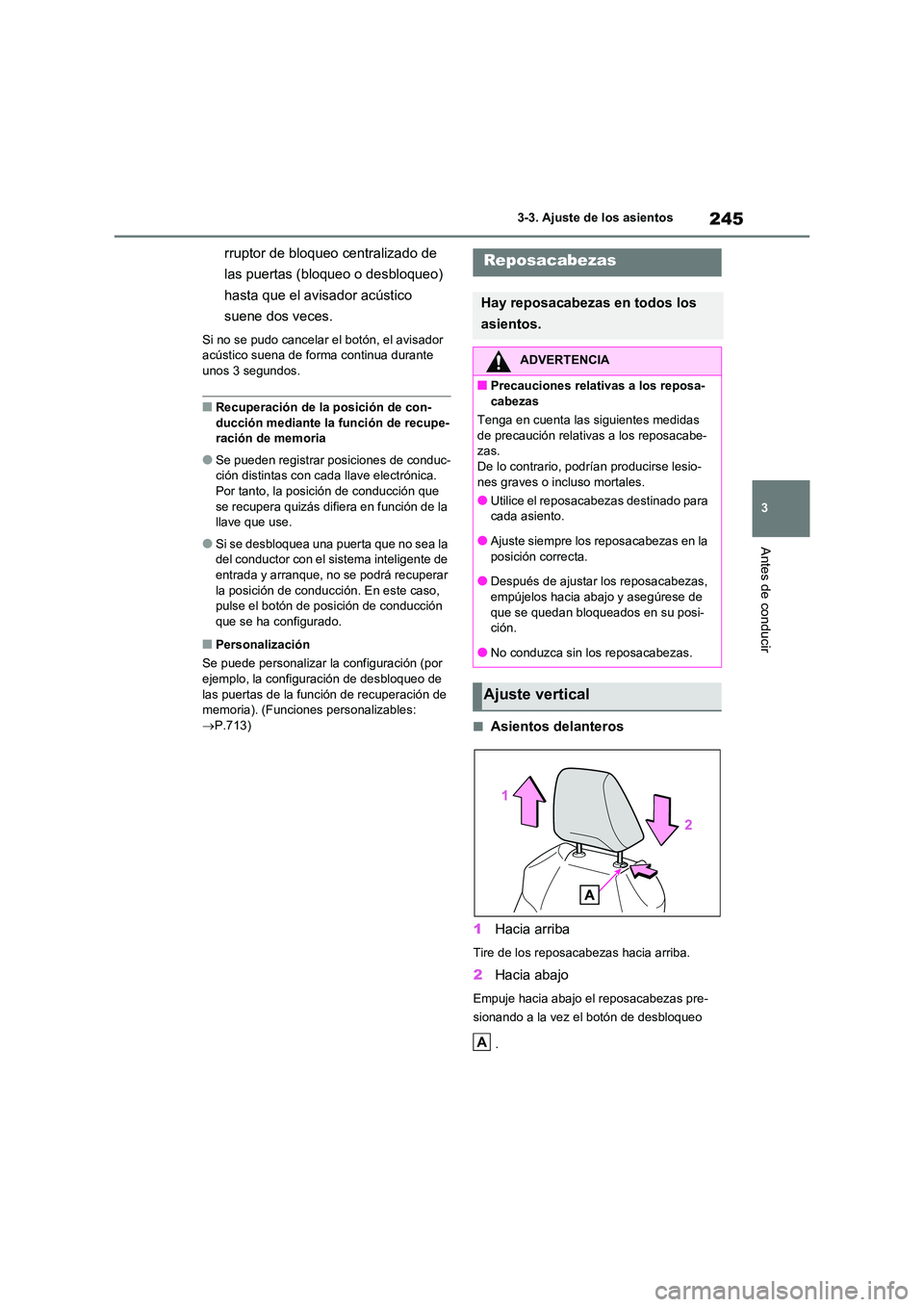 TOYOTA RAV4 2020 Manual del propietario (in Spanish) 245
3
3-3. Ajuste de los asientos
Antes de conducir
rruptor de bloqueo centralizado de
las puertas (bloqueo o desbloqueo)
hasta que el avisador acústico
suene dos veces.
Si no se pudo cancelar TOYOTA RAV4 2020 Manual del propietario (in Spanish) 245
3
3-3. Ajuste de los asientos
Antes de conducir
rruptor de bloqueo centralizado de
las puertas (bloqueo o desbloqueo)
hasta que el avisador acústico
suene dos veces.
Si no se pudo cancelar