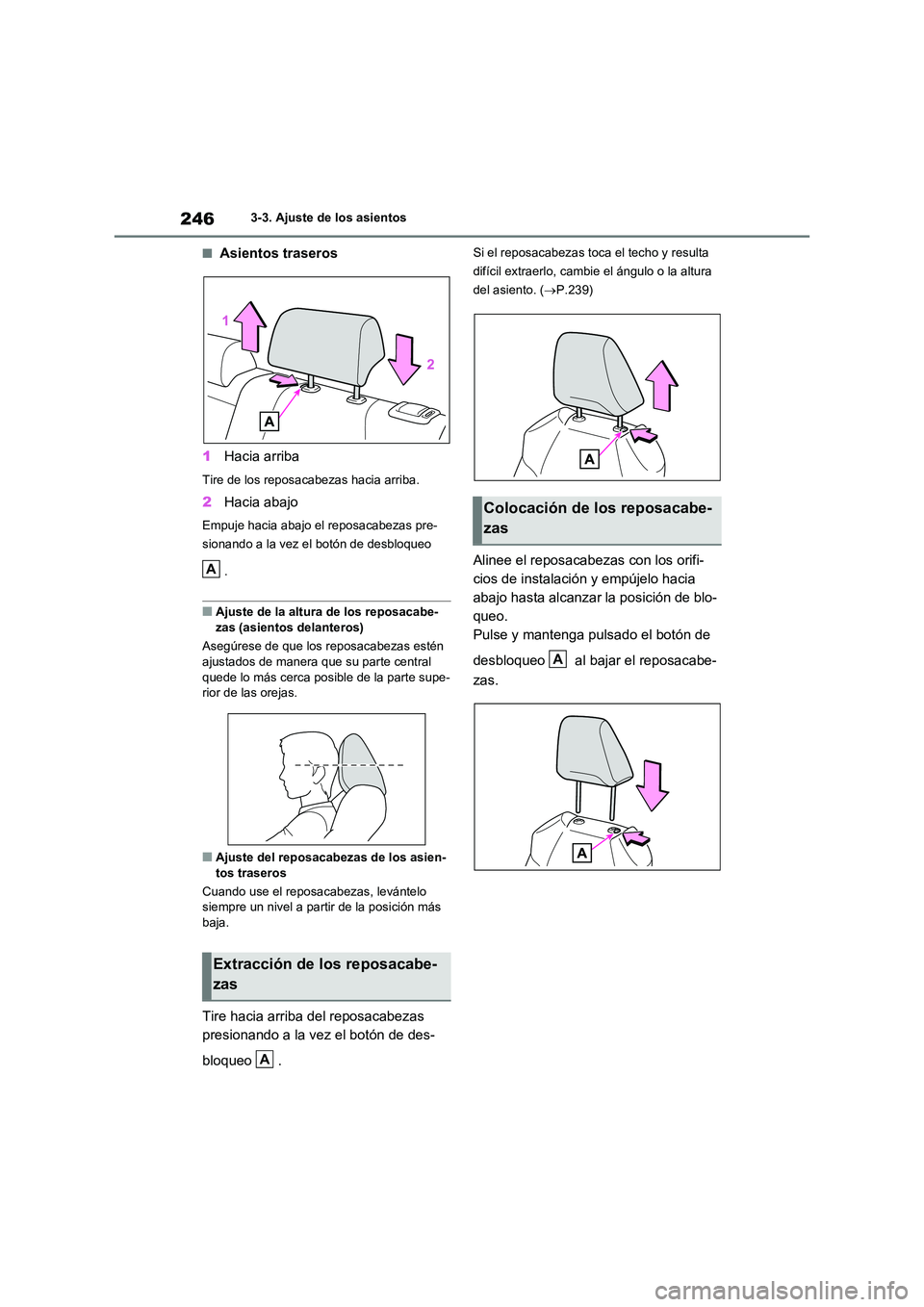TOYOTA RAV4 2020 Manual del propietario (in Spanish) 2463-3. Ajuste de los asientos
■Asientos traseros
1 Hacia arriba
Tire de los reposacabezas hacia arriba.
2Hacia abajo
Empuje hacia abajo el reposacabezas pre-
sionando a la vez el botón de desblo TOYOTA RAV4 2020 Manual del propietario (in Spanish) 2463-3. Ajuste de los asientos
■Asientos traseros
1 Hacia arriba
Tire de los reposacabezas hacia arriba.
2Hacia abajo
Empuje hacia abajo el reposacabezas pre-
sionando a la vez el botón de desblo