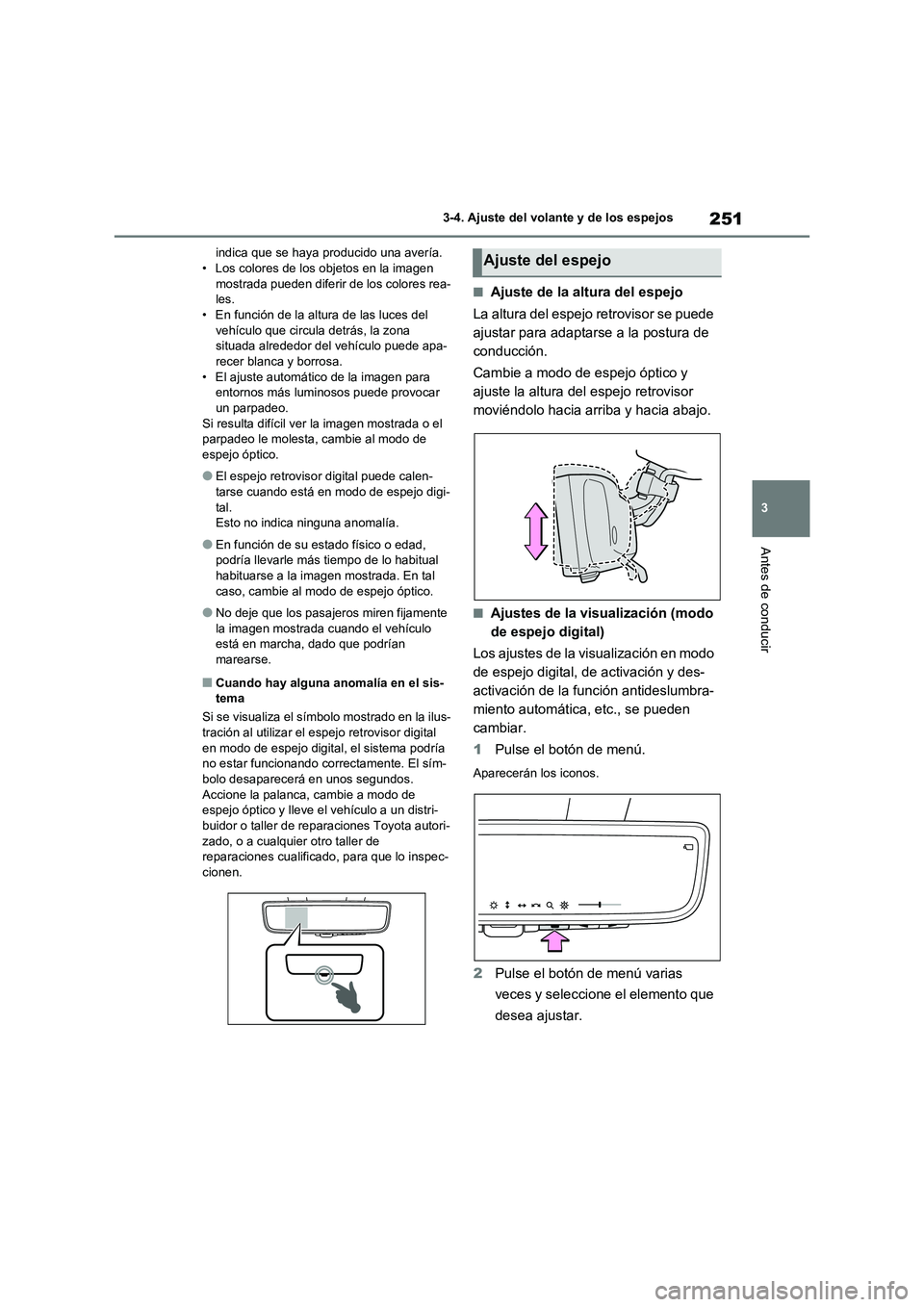 TOYOTA RAV4 2020 Manual del propietario (in Spanish) 251
3 3-4. Ajuste del volante y de los espejos
Antes de conducir
indica que se haya producido una avería.
• Los colores de los objetos en la imagen
mostrada pueden diferir de los colores rea-
les. TOYOTA RAV4 2020 Manual del propietario (in Spanish) 251
3 3-4. Ajuste del volante y de los espejos
Antes de conducir
indica que se haya producido una avería.
• Los colores de los objetos en la imagen
mostrada pueden diferir de los colores rea-
les.