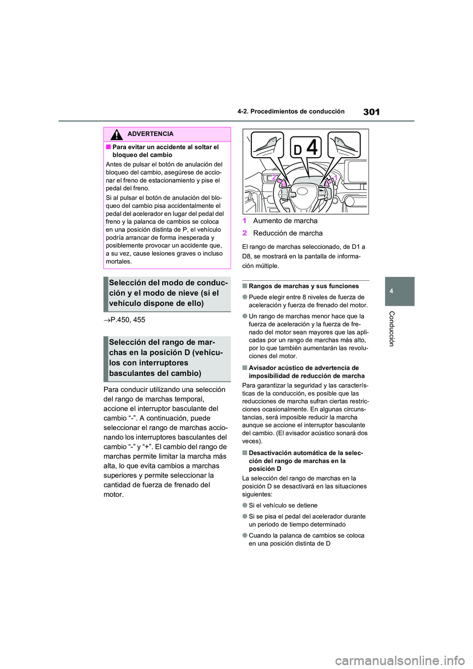 TOYOTA RAV4 2020 Manual del propietario (in Spanish) 301
4
4-2. Procedimientos de conducción
Conducción
P.450, 455
Para conducir utilizando una selección
del rango de marchas temporal,
accione el interruptor basculante del
cambio “-”. A TOYOTA RAV4 2020 Manual del propietario (in Spanish) 301
4
4-2. Procedimientos de conducción
Conducción
P.450, 455
Para conducir utilizando una selección
del rango de marchas temporal,
accione el interruptor basculante del
cambio “-”. A