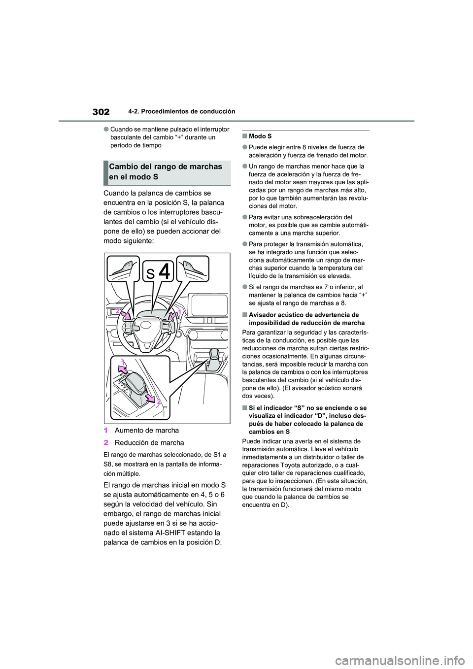 TOYOTA RAV4 2020 Manual del propietario (in Spanish) 3024-2. Procedimientos de conducción
●Cuando se mantiene pulsado el interruptor basculante del cambio “+” durante un
período de tiempo
Cuando la palanca de cambios se
encuentra en la posi TOYOTA RAV4 2020 Manual del propietario (in Spanish) 3024-2. Procedimientos de conducción
●Cuando se mantiene pulsado el interruptor basculante del cambio “+” durante un
período de tiempo
Cuando la palanca de cambios se
encuentra en la posi