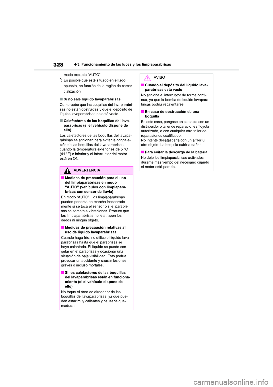 TOYOTA RAV4 2020 Manual del propietario (in Spanish) 3284-3. Funcionamiento de las luces y los limpiaparabrisas
modo excepto “AUTO”.*: Es posible que esté situado en el lado
opuesto, en función de la región de comer-
cialización.
■Si no sal TOYOTA RAV4 2020 Manual del propietario (in Spanish) 3284-3. Funcionamiento de las luces y los limpiaparabrisas
modo excepto “AUTO”.*: Es posible que esté situado en el lado
opuesto, en función de la región de comer-
cialización.
■Si no sal