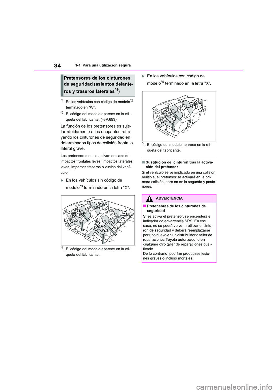 TOYOTA RAV4 2020 Manual del propietario (in Spanish) 341-1. Para una utilización segura
*1: En los vehículos con código de modelo*2
terminado en “W”.
*2: El código del modelo aparece en la eti-
queta del fabricante. ( P.693)
La función de TOYOTA RAV4 2020 Manual del propietario (in Spanish) 341-1. Para una utilización segura
*1: En los vehículos con código de modelo*2
terminado en “W”.
*2: El código del modelo aparece en la eti-
queta del fabricante. ( P.693)
La función de