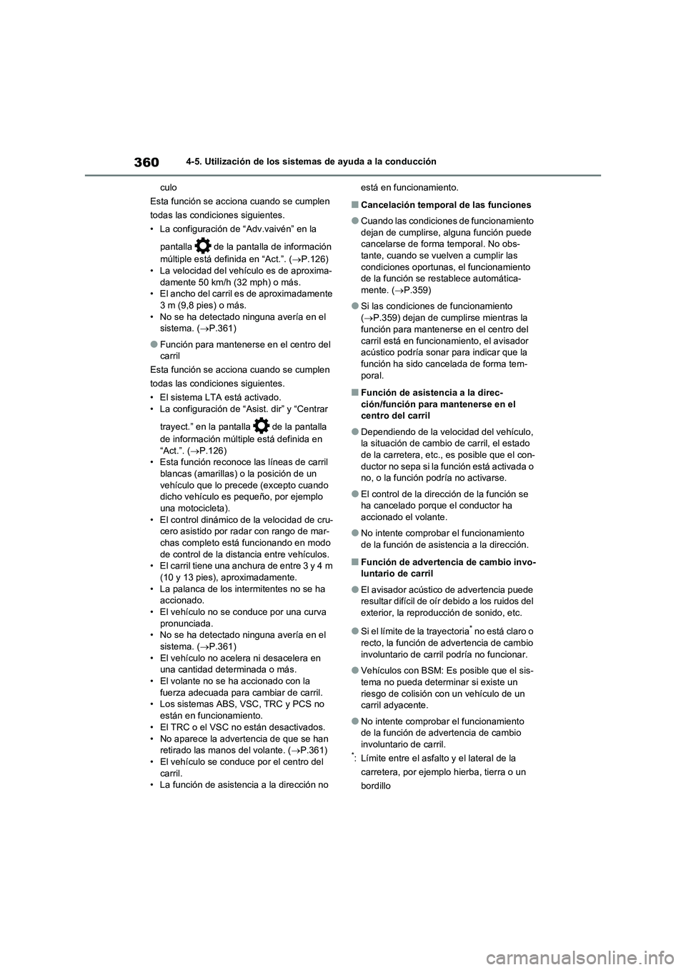 TOYOTA RAV4 2020 Manual del propietario (in Spanish) 3604-5. Utilización de los sistemas de ayuda a la conducción
culo
Esta función se acciona cuando se cumplen
todas las condiciones siguientes.
• La configuración de “Adv.vaivén” en la
pant TOYOTA RAV4 2020 Manual del propietario (in Spanish) 3604-5. Utilización de los sistemas de ayuda a la conducción
culo
Esta función se acciona cuando se cumplen
todas las condiciones siguientes.
• La configuración de “Adv.vaivén” en la
pant