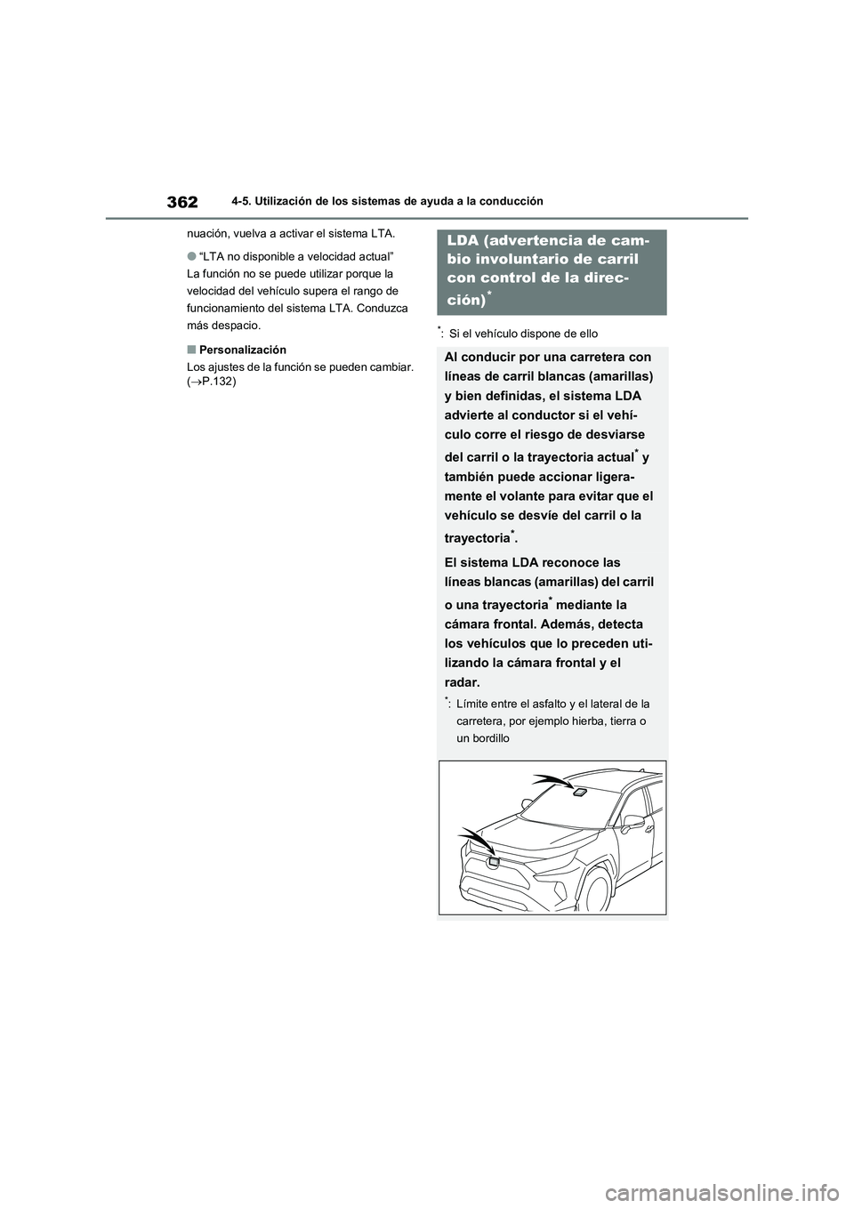 TOYOTA RAV4 2020 Manual del propietario (in Spanish) 3624-5. Utilización de los sistemas de ayuda a la conducción
nuación, vuelva a activar el sistema LTA.
●“LTA no disponible a velocidad actual”
La función no se puede utilizar porque la
velo TOYOTA RAV4 2020 Manual del propietario (in Spanish) 3624-5. Utilización de los sistemas de ayuda a la conducción
nuación, vuelva a activar el sistema LTA.
●“LTA no disponible a velocidad actual”
La función no se puede utilizar porque la
velo
