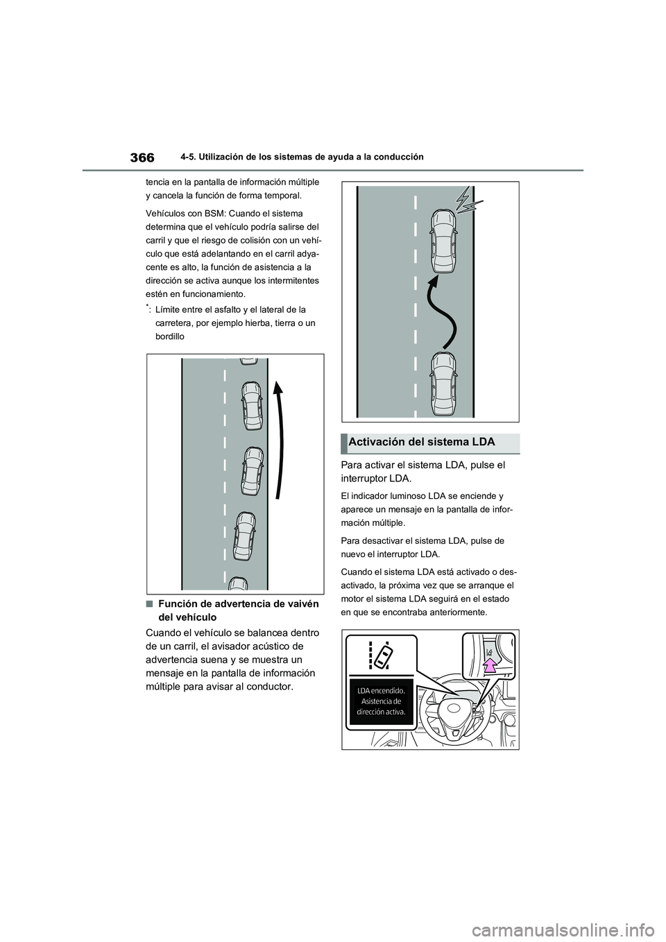 TOYOTA RAV4 2020 Manual del propietario (in Spanish) 3664-5. Utilización de los sistemas de ayuda a la conducción
tencia en la pantalla de información múltiple
y cancela la función de forma temporal.
Vehículos con BSM: Cuando el sistema
determin TOYOTA RAV4 2020 Manual del propietario (in Spanish) 3664-5. Utilización de los sistemas de ayuda a la conducción
tencia en la pantalla de información múltiple
y cancela la función de forma temporal.
Vehículos con BSM: Cuando el sistema
determin