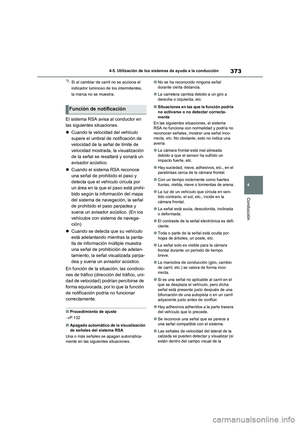 TOYOTA RAV4 2020 Manual del propietario (in Spanish) 373
4 4-5. Utilización de los sistemas de ayuda a la conducción
Conducción
*3: Si al cambiar de carril no se acciona el
indicador luminoso de los intermitentes,
la marca no se muestra.
El sistema TOYOTA RAV4 2020 Manual del propietario (in Spanish) 373
4 4-5. Utilización de los sistemas de ayuda a la conducción
Conducción
*3: Si al cambiar de carril no se acciona el
indicador luminoso de los intermitentes,
la marca no se muestra.
El sistema