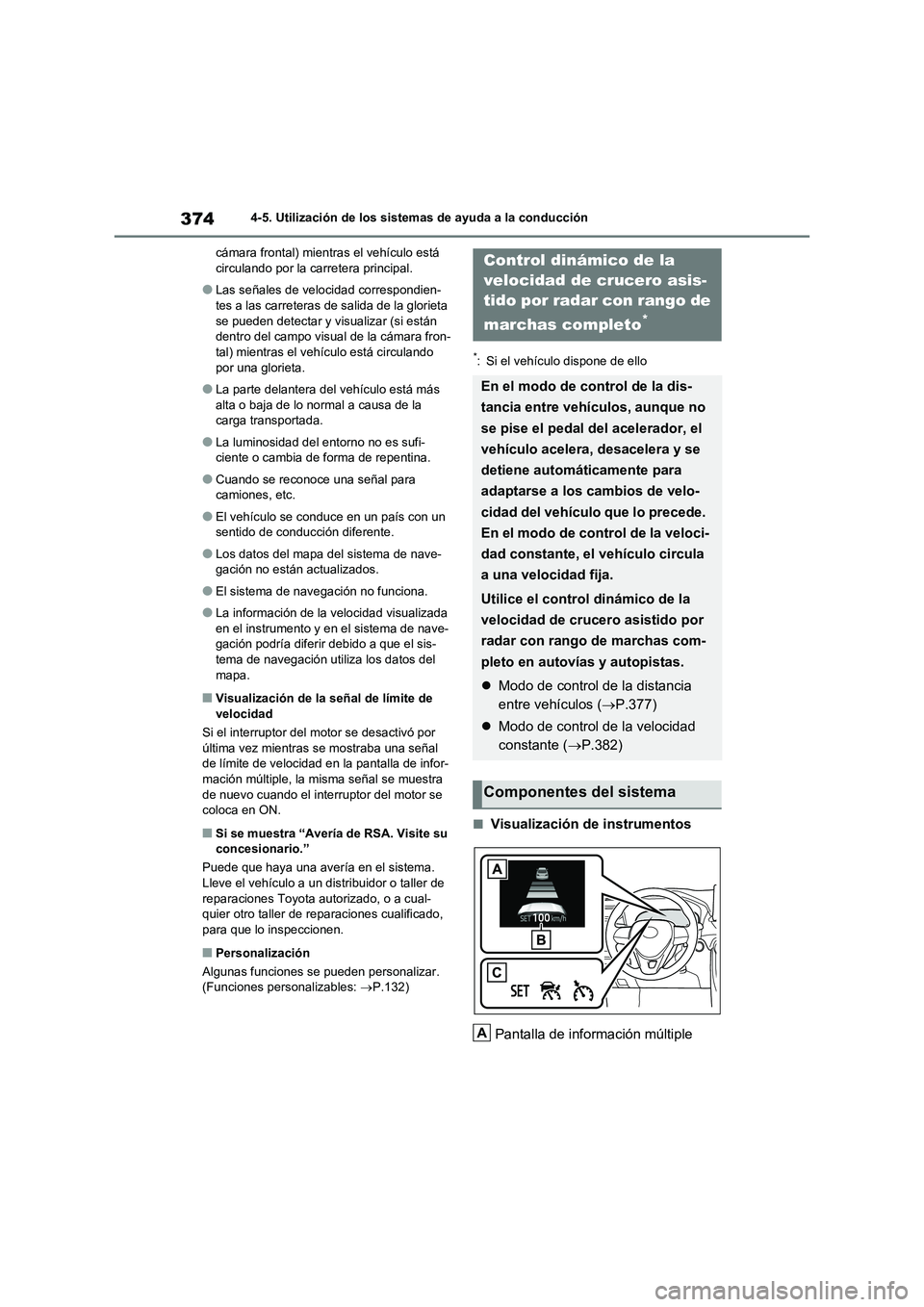 TOYOTA RAV4 2020 Manual del propietario (in Spanish) 3744-5. Utilización de los sistemas de ayuda a la conducción
cámara frontal) mientras el vehículo está
circulando por la carretera principal.
●Las señales de velocidad correspondien-
tes a la TOYOTA RAV4 2020 Manual del propietario (in Spanish) 3744-5. Utilización de los sistemas de ayuda a la conducción
cámara frontal) mientras el vehículo está
circulando por la carretera principal.
●Las señales de velocidad correspondien-
tes a la