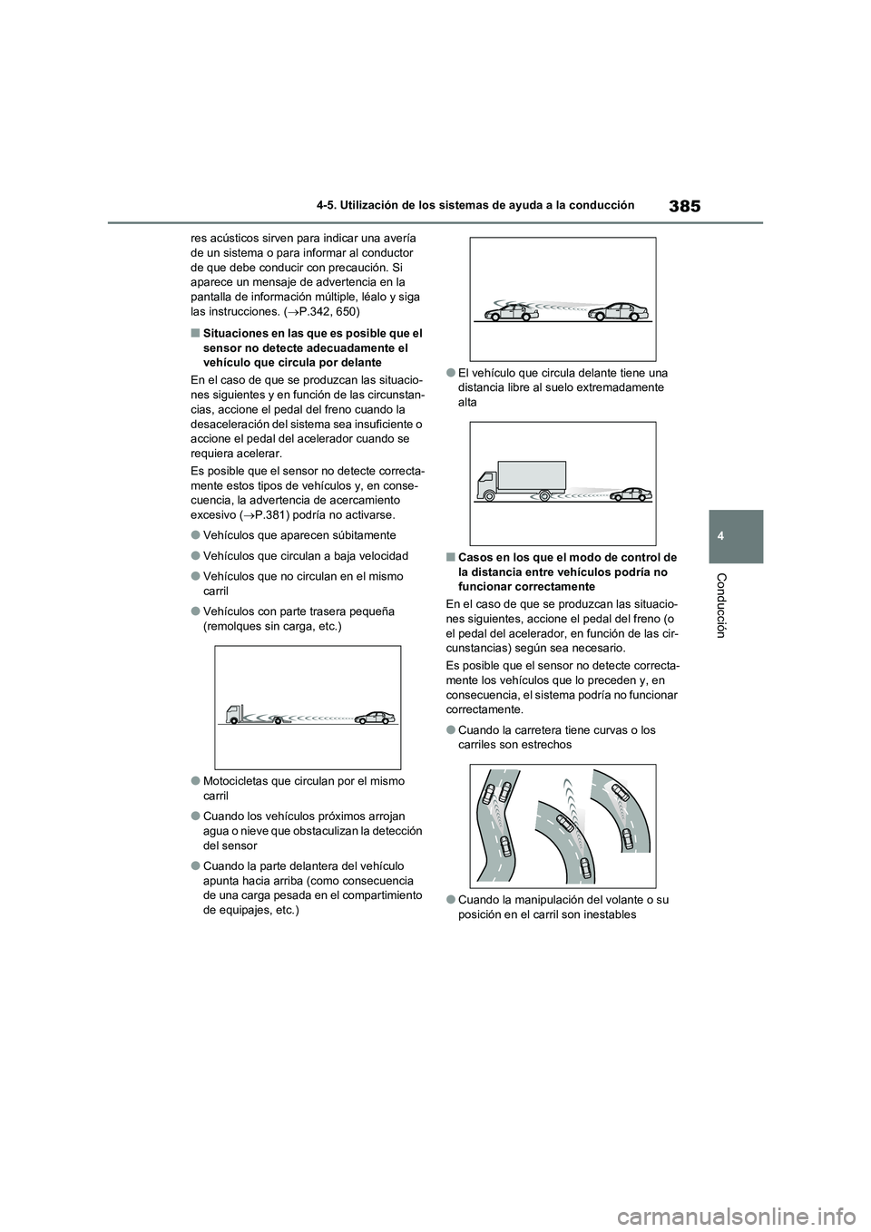 TOYOTA RAV4 2020 Manual del propietario (in Spanish) 385
4
4-5. Utilización de los sistemas de ayuda a la conducción
Conducción
res acústicos sirven para indicar una avería de un sistema o para informar al conductor
de que debe conducir con pre TOYOTA RAV4 2020 Manual del propietario (in Spanish) 385
4
4-5. Utilización de los sistemas de ayuda a la conducción
Conducción
res acústicos sirven para indicar una avería de un sistema o para informar al conductor
de que debe conducir con pre