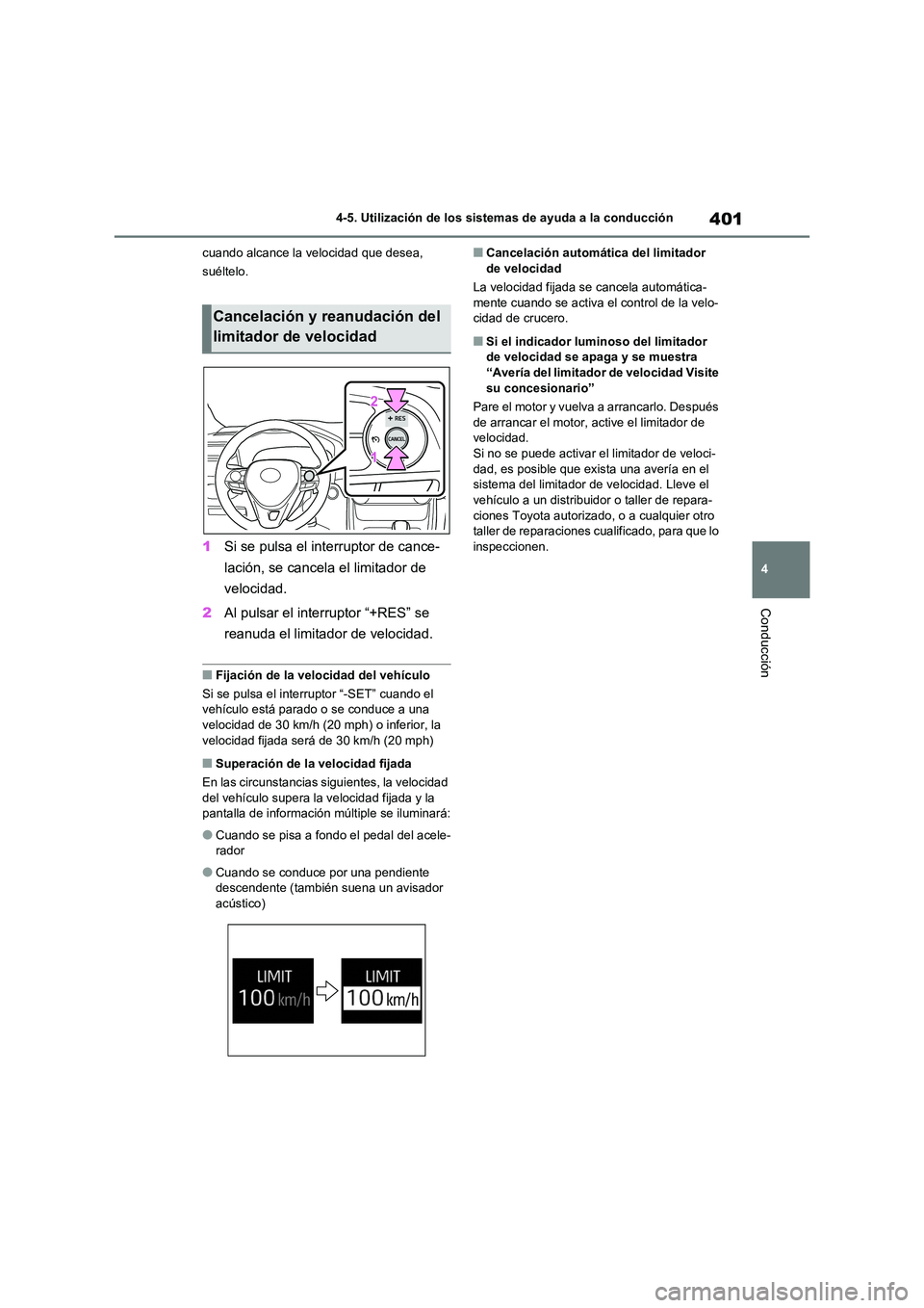 TOYOTA RAV4 2020 Manual del propietario (in Spanish) 401
4
4-5. Utilización de los sistemas de ayuda a la conducción
Conducción
cuando alcance la velocidad que desea,
suéltelo.
1 Si se pulsa el interruptor de cance-
lación, se cancela el limita TOYOTA RAV4 2020 Manual del propietario (in Spanish) 401
4
4-5. Utilización de los sistemas de ayuda a la conducción
Conducción
cuando alcance la velocidad que desea,
suéltelo.
1 Si se pulsa el interruptor de cance-
lación, se cancela el limita