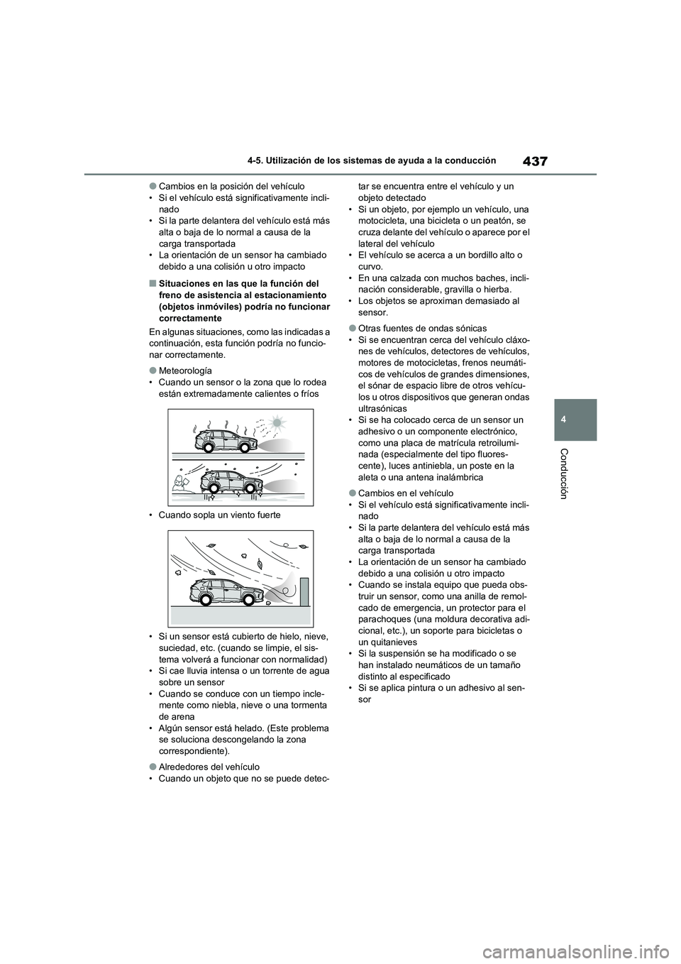 TOYOTA RAV4 2020 Manual del propietario (in Spanish) 437
4 4-5. Utilización de los sistemas de ayuda a la conducción
Conducción
●Cambios en la posición del vehículo
• Si el vehículo está significativamente incli-
nado
• Si la parte delanter TOYOTA RAV4 2020 Manual del propietario (in Spanish) 437
4 4-5. Utilización de los sistemas de ayuda a la conducción
Conducción
●Cambios en la posición del vehículo
• Si el vehículo está significativamente incli-
nado
• Si la parte delanter
