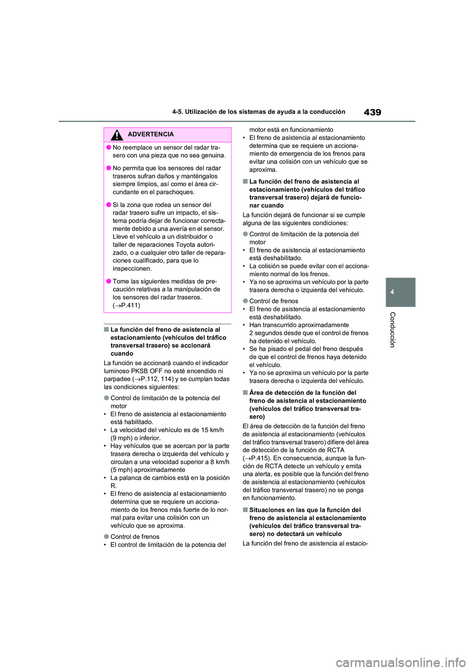 TOYOTA RAV4 2020 Manual del propietario (in Spanish) 439
4
4-5. Utilización de los sistemas de ayuda a la conducción
Conducción
■La función del freno de asistencia al
estacionamiento (vehículos del tráfico transversal trasero) se accionará TOYOTA RAV4 2020 Manual del propietario (in Spanish) 439
4
4-5. Utilización de los sistemas de ayuda a la conducción
Conducción
■La función del freno de asistencia al
estacionamiento (vehículos del tráfico transversal trasero) se accionará
