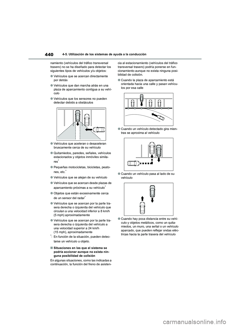 TOYOTA RAV4 2020 Manual del propietario (in Spanish) 4404-5. Utilización de los sistemas de ayuda a la conducción
namiento (vehículos del tráfico transversal
trasero) no se ha diseñado para detectar los
siguientes tipos de vehículos y/u objetos: TOYOTA RAV4 2020 Manual del propietario (in Spanish) 4404-5. Utilización de los sistemas de ayuda a la conducción
namiento (vehículos del tráfico transversal
trasero) no se ha diseñado para detectar los
siguientes tipos de vehículos y/u objetos: