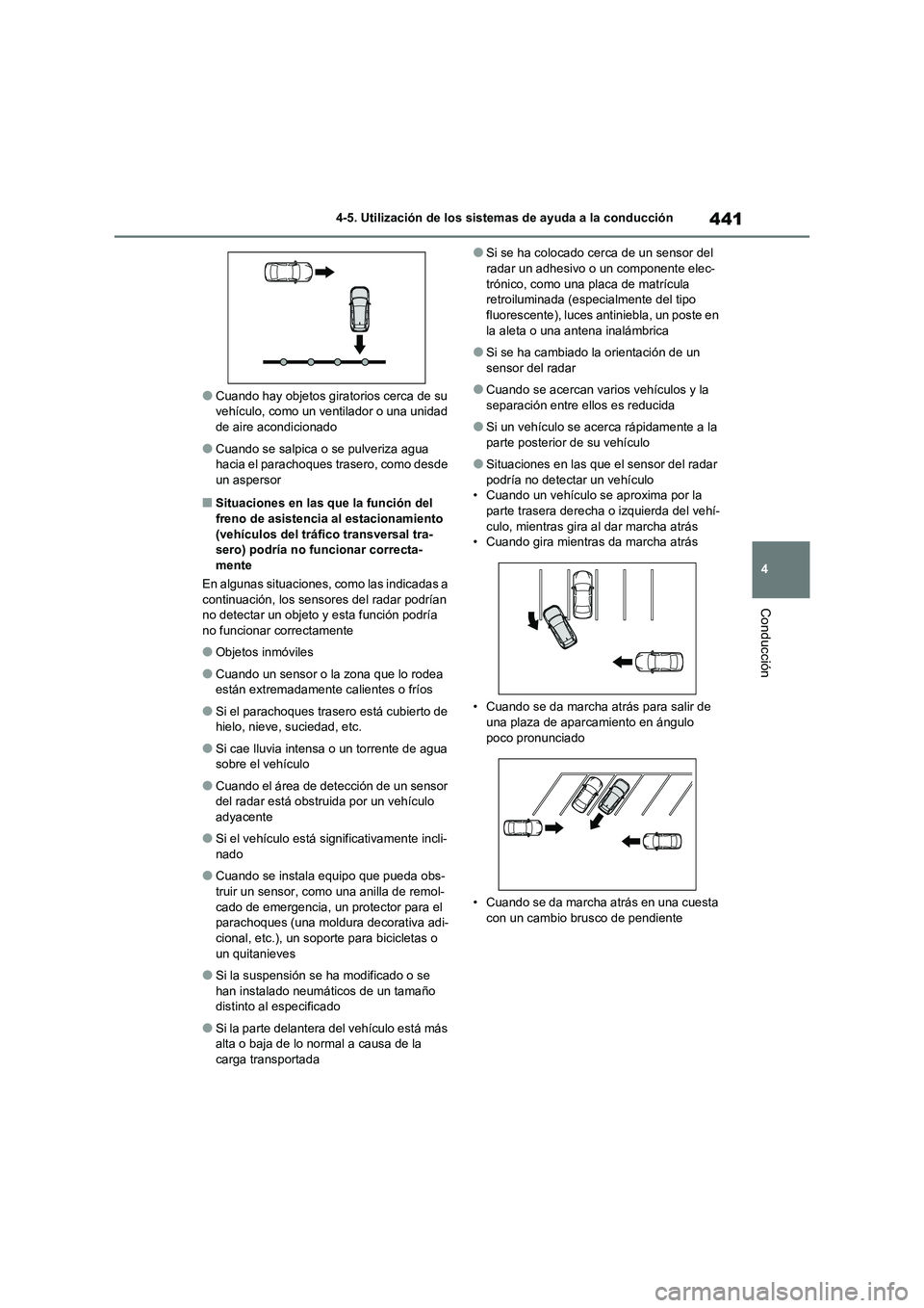 TOYOTA RAV4 2020 Manual del propietario (in Spanish) 441
4 4-5. Utilización de los sistemas de ayuda a la conducción
Conducción
●Cuando hay objetos giratorios cerca de su
vehículo, como un ventilador o una unidad
de aire acondicionado
●Cuando TOYOTA RAV4 2020 Manual del propietario (in Spanish) 441
4 4-5. Utilización de los sistemas de ayuda a la conducción
Conducción
●Cuando hay objetos giratorios cerca de su
vehículo, como un ventilador o una unidad
de aire acondicionado
●Cuando