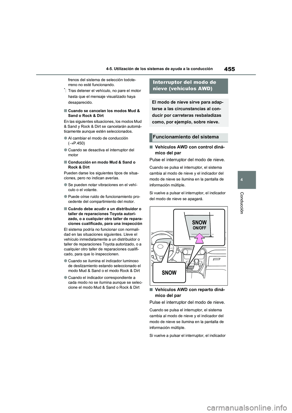 TOYOTA RAV4 2020 Manual del propietario (in Spanish) 455
4 4-5. Utilización de los sistemas de ayuda a la conducción
Conducción
frenos del sistema de selección todote-
rreno no esté funcionando.
*: Tras detener el vehículo, no pare el motor
hasta TOYOTA RAV4 2020 Manual del propietario (in Spanish) 455
4 4-5. Utilización de los sistemas de ayuda a la conducción
Conducción
frenos del sistema de selección todote-
rreno no esté funcionando.
*: Tras detener el vehículo, no pare el motor
hasta