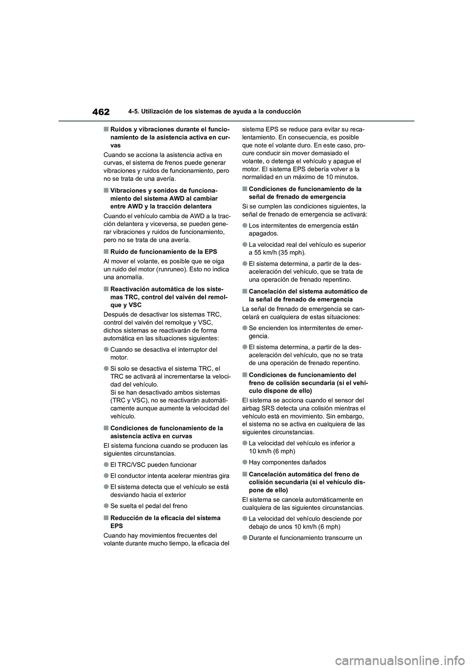 TOYOTA RAV4 2020 Manual del propietario (in Spanish) 4624-5. Utilización de los sistemas de ayuda a la conducción
■Ruidos y vibraciones durante el funcio-
namiento de la asistencia activa en cur-
vas
Cuando se acciona la asistencia activa en
curvas TOYOTA RAV4 2020 Manual del propietario (in Spanish) 4624-5. Utilización de los sistemas de ayuda a la conducción
■Ruidos y vibraciones durante el funcio-
namiento de la asistencia activa en cur-
vas
Cuando se acciona la asistencia activa en
curvas