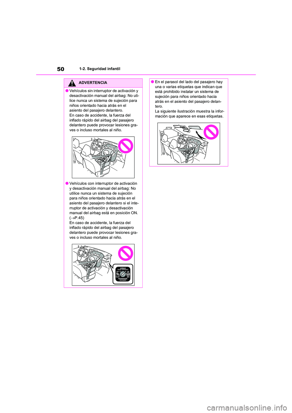 TOYOTA RAV4 2020 Manual del propietario (in Spanish) 501-2. Seguridad infantil
ADVERTENCIA
●Vehículos sin interruptor de activación y
desactivación manual del airbag: No uti-
lice nunca un sistema de sujeción para niños orientado hacia atrás TOYOTA RAV4 2020 Manual del propietario (in Spanish) 501-2. Seguridad infantil
ADVERTENCIA
●Vehículos sin interruptor de activación y
desactivación manual del airbag: No uti-
lice nunca un sistema de sujeción para niños orientado hacia atrás