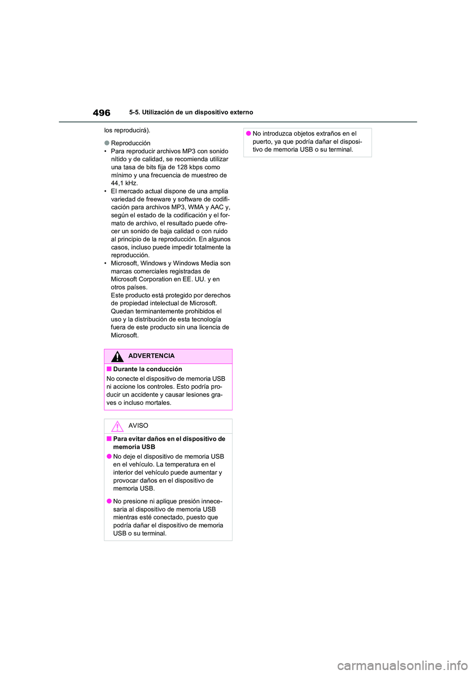 TOYOTA RAV4 2020 Manual del propietario (in Spanish) 4965-5. Utilización de un dispositivo externo
los reproducirá).
●Reproducción
• Para reproducir archivos MP3 con sonido
nítido y de calidad, se recomienda utilizar una tasa de bits fija de TOYOTA RAV4 2020 Manual del propietario (in Spanish) 4965-5. Utilización de un dispositivo externo
los reproducirá).
●Reproducción
• Para reproducir archivos MP3 con sonido
nítido y de calidad, se recomienda utilizar una tasa de bits fija de