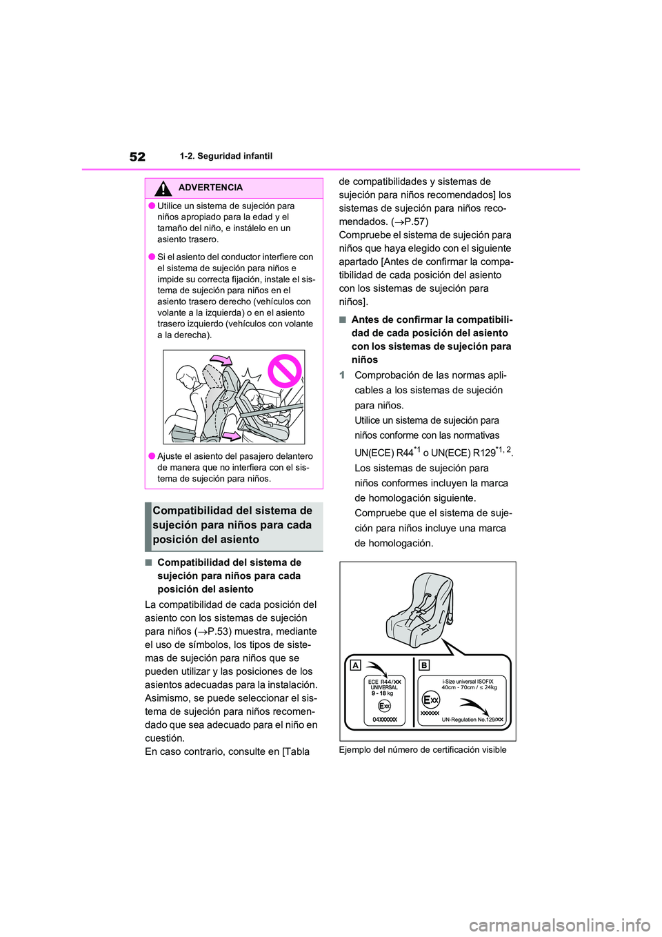TOYOTA RAV4 2020 Manual del propietario (in Spanish) 521-2. Seguridad infantil
■Compatibilidad del sistema de
sujeción para niños para cada
posición del asiento
La compatibilidad de cada posición del
asiento con los sistemas de sujeción
pa TOYOTA RAV4 2020 Manual del propietario (in Spanish) 521-2. Seguridad infantil
■Compatibilidad del sistema de
sujeción para niños para cada
posición del asiento
La compatibilidad de cada posición del
asiento con los sistemas de sujeción
pa