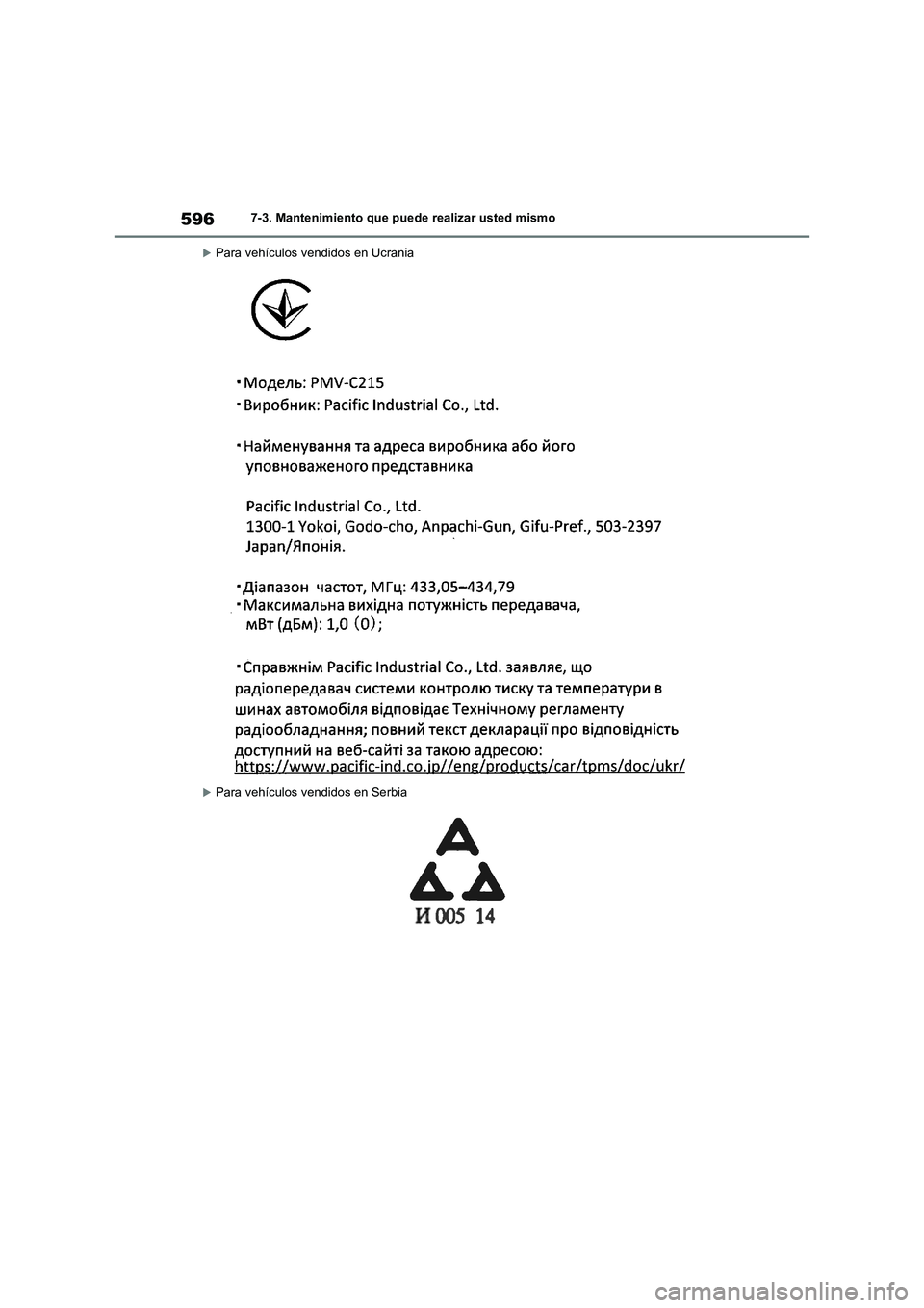 TOYOTA RAV4 2020  Manual del propietario (in Spanish) 5967-3. Mantenimiento que puede realizar usted mismo
Para vehículos vendidos en Ucrania
Para vehículos vendidos en Serbia 
