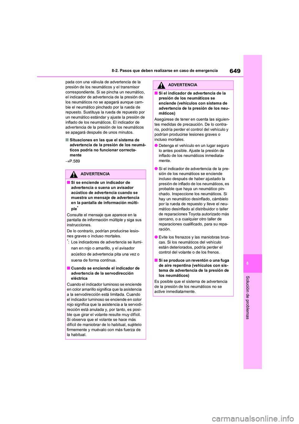 TOYOTA RAV4 2020 Manual del propietario (in Spanish) 649
8
8-2. Pasos que deben realizarse en caso de emergencia
Solución de problemas
pada con una válvula de advertencia de la presión de los neumáticos y el transmisor
correspondiente. Si se pin TOYOTA RAV4 2020 Manual del propietario (in Spanish) 649
8
8-2. Pasos que deben realizarse en caso de emergencia
Solución de problemas
pada con una válvula de advertencia de la presión de los neumáticos y el transmisor
correspondiente. Si se pin