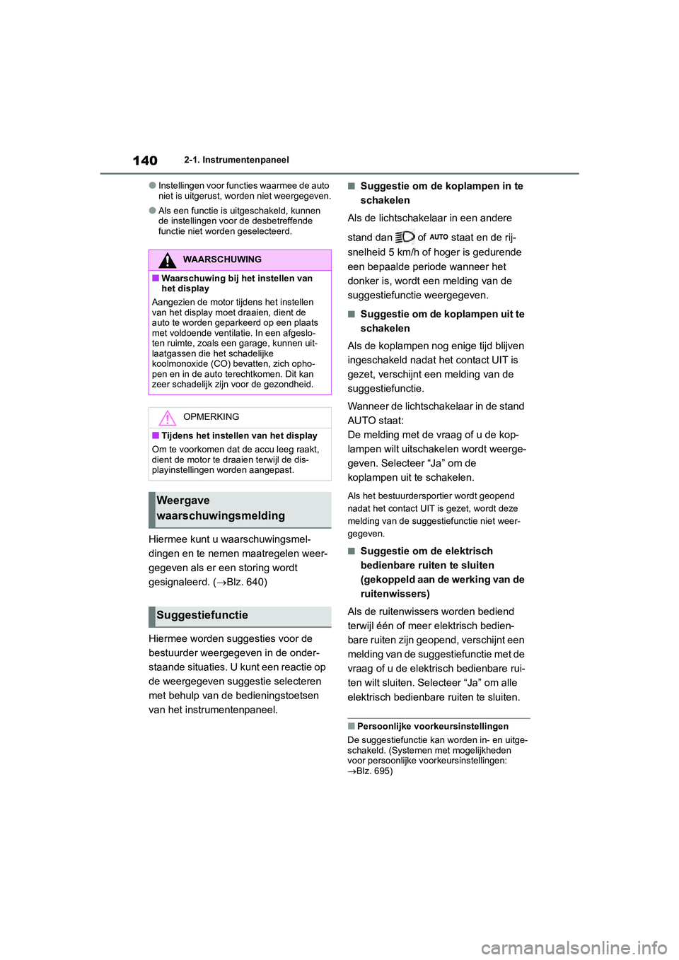 TOYOTA RAV4 2020 Instructieboekje (in Dutch) 1402-1. Instrumentenpaneel
●Instellingen voor functies waarmee de auto
niet is uitgerust, worden niet weergegeven.
●Als een functie is uitgeschakeld, kunnen
de instellingen voor de desbetreffend TOYOTA RAV4 2020 Instructieboekje (in Dutch) 1402-1. Instrumentenpaneel
●Instellingen voor functies waarmee de auto
niet is uitgerust, worden niet weergegeven.
●Als een functie is uitgeschakeld, kunnen
de instellingen voor de desbetreffend