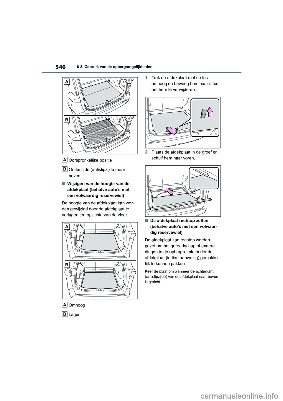 TOYOTA RAV4 2020  Instructieboekje (in Dutch) 5466-3. Gebruik van de opbergmogelijkheden
Oorspronkelijke positie
Onderzijde (antislipzijde) naar 
boven
■Wijzigen van de hoogte van de 
afdekplaat (behalve auto's met 
een volwaardig reservewi