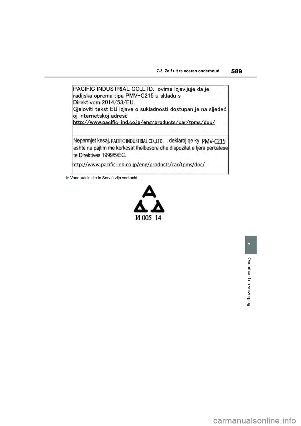 TOYOTA RAV4 2020  Instructieboekje (in Dutch) 589
7
7-3. Zelf uit te voeren onderhoud
Onderhoud en verzorging

Voor auto's die in Servië zijn verkocht
pM_RAV4_OM_OM42C76E_(EE).book  P age 589  Monday, October 7, 2019  3:26 PM 