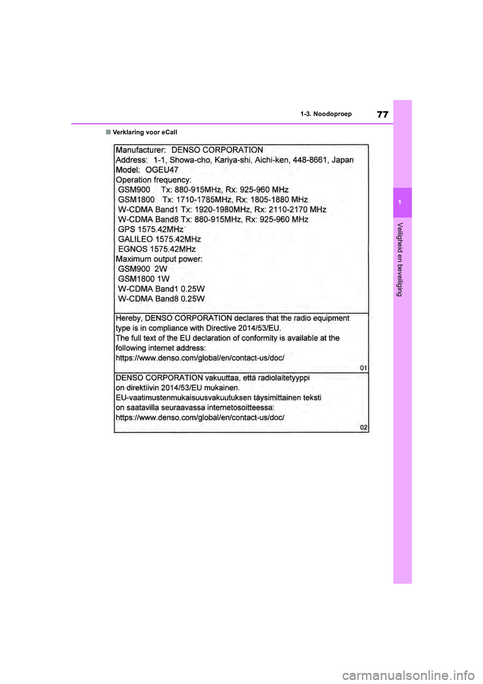 TOYOTA RAV4 2020  Instructieboekje (in Dutch) 77
1
1-3. Noodoproep
Veiligheid en beveiliging
■Verklaring voor eCall
pM_RAV4_OM_OM42C76E_(EE).book  P
age 77  Monday, October 7, 2019  3:26 PM 