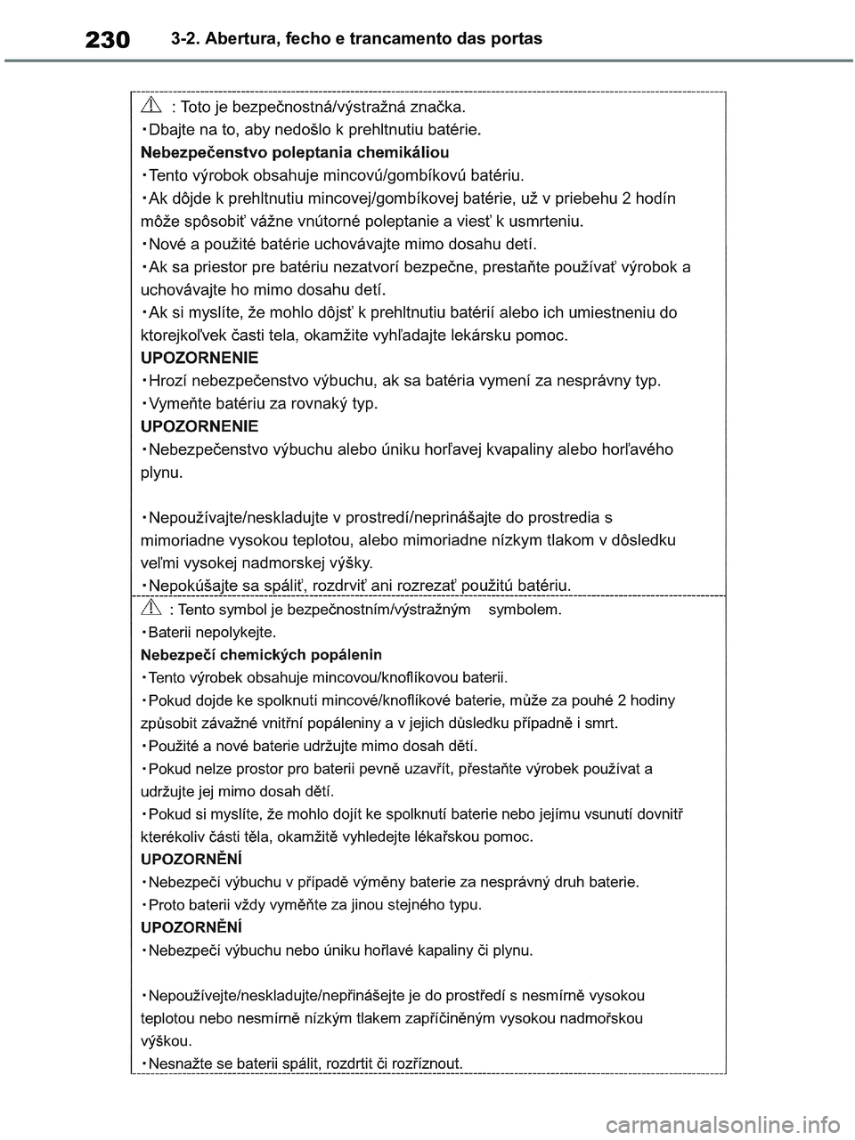 TOYOTA RAV4 2020  Manual de utilização (in Portuguese) 2303-2. Abertura, fecho e trancamento das portas
pM_RAV4-HV_OM_OM42D32PT.book  Page 230  Wednesday, January 27, 2021  6:28 PM 