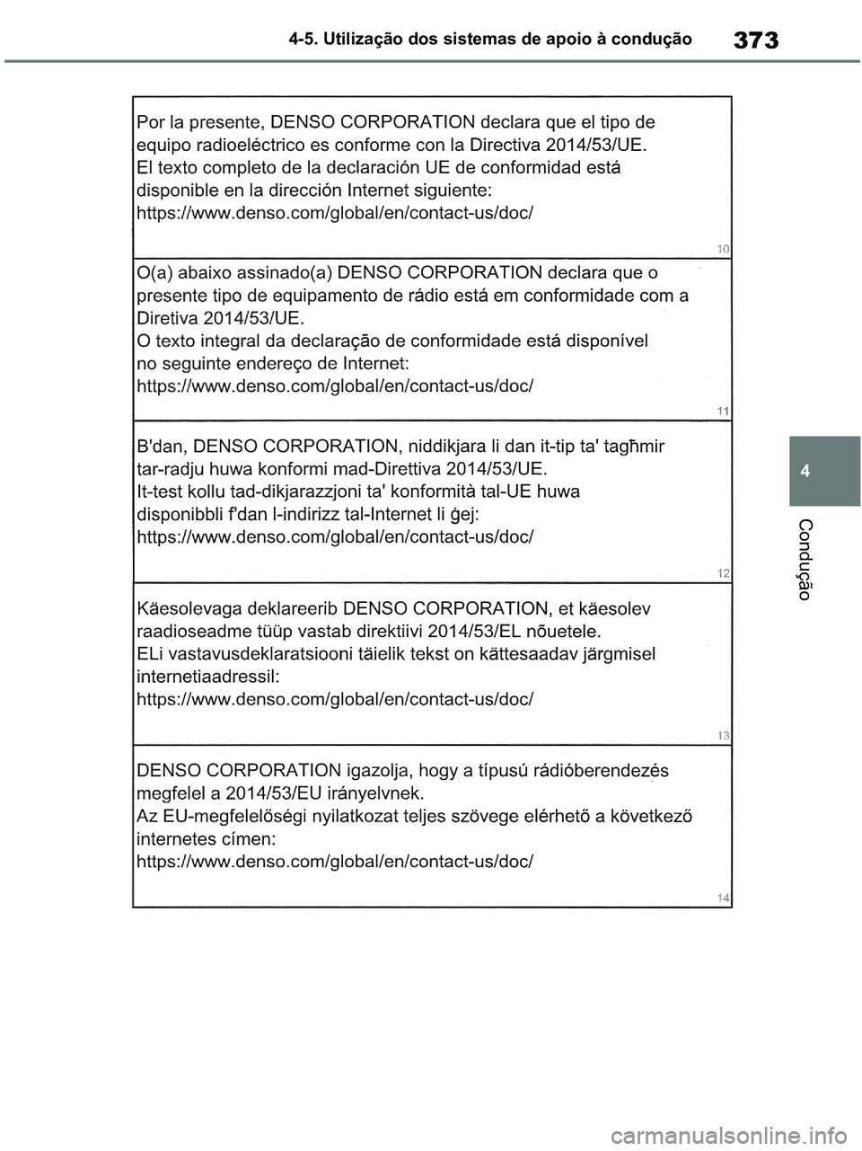 TOYOTA RAV4 2020  Manual de utilização (in Portuguese) 373
4 4-5. Utilização dos sistemas de apoio à condução
Condução
pM_RAV4-HV_OM_OM42D32PT.book  Page 373  Wednesday, January 27, 2021  6:28 PM 