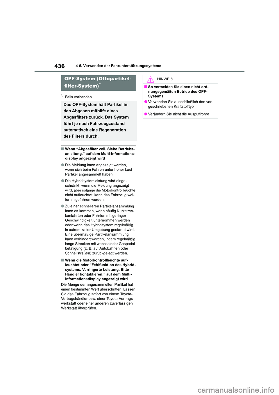 TOYOTA RAV4 2019 Betriebsanleitungen (in German) 4364-5. Verwenden der Fahrunterstützungssysteme
*: Falls vorhanden
■Wenn “Abgasfilter voll. Siehe Betriebs- anleitung.” auf dem Multi-Informations-display angezeigt wird
●Die Meldung kann ang TOYOTA RAV4 2019 Betriebsanleitungen (in German) 4364-5. Verwenden der Fahrunterstützungssysteme
*: Falls vorhanden
■Wenn “Abgasfilter voll. Siehe Betriebs- anleitung.” auf dem Multi-Informations-display angezeigt wird
●Die Meldung kann ang