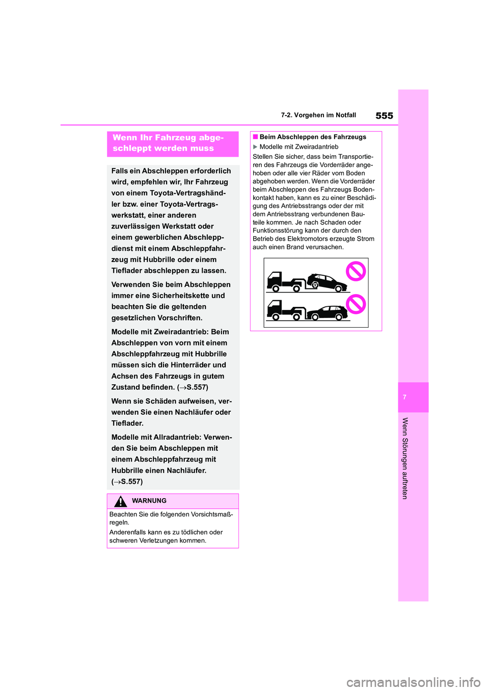 TOYOTA RAV4 2019 Betriebsanleitungen (in German) 555
7
7-2. Vorgehen im Notfall
Wenn Störungen auftreten
7-2.Vorg ehen im Notfa llWenn Ihr Fahrzeug abge-
schleppt werden muss
Falls ein Abschleppen erforderlich
wird, empfehlen wir, Ihr Fahrzeug TOYOTA RAV4 2019 Betriebsanleitungen (in German) 555
7
7-2. Vorgehen im Notfall
Wenn Störungen auftreten
7-2.Vorg ehen im Notfa llWenn Ihr Fahrzeug abge-
schleppt werden muss
Falls ein Abschleppen erforderlich
wird, empfehlen wir, Ihr Fahrzeug