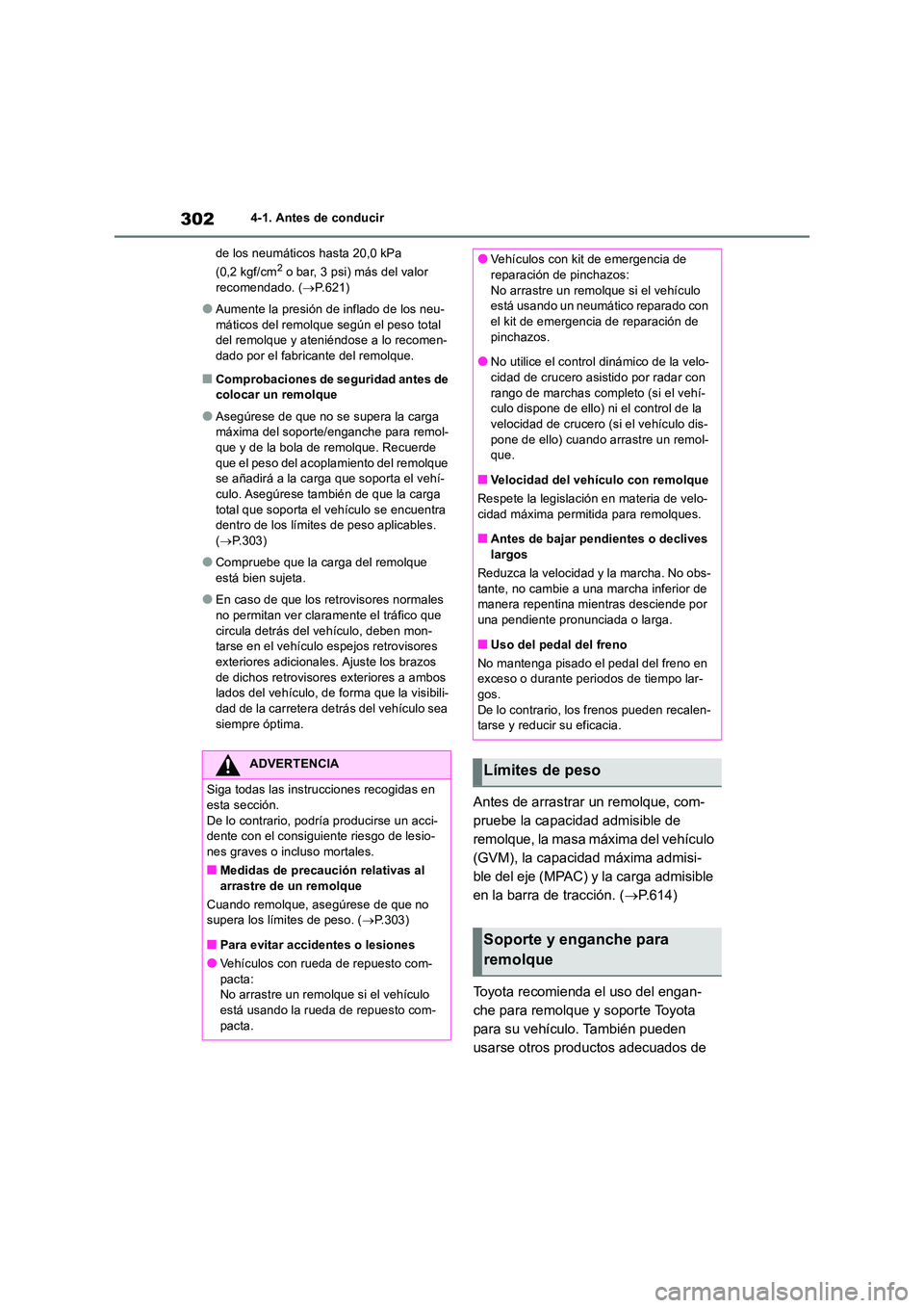 TOYOTA RAV4 2019 Manual del propietario (in Spanish) 3024-1. Antes de conducir
de los neumáticos hasta 20,0 kPa
(0,2 kgf/cm2 o bar, 3 psi) más del valor recomendado. ( P.621)
●Aumente la presión de inflado de los neu- máticos del remolque s TOYOTA RAV4 2019 Manual del propietario (in Spanish) 3024-1. Antes de conducir
de los neumáticos hasta 20,0 kPa
(0,2 kgf/cm2 o bar, 3 psi) más del valor recomendado. ( P.621)
●Aumente la presión de inflado de los neu- máticos del remolque s