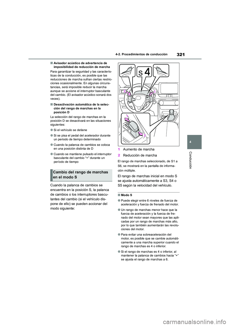 TOYOTA RAV4 2019 Manual del propietario (in Spanish) 321
4
4-2. Procedimientos de conducción
Conducción
■Avisador acústico de advertencia de imposibilidad de reducción de marcha
Para garantizar la seguridad y las caracterís- ticas de la conduc TOYOTA RAV4 2019 Manual del propietario (in Spanish) 321
4
4-2. Procedimientos de conducción
Conducción
■Avisador acústico de advertencia de imposibilidad de reducción de marcha
Para garantizar la seguridad y las caracterís- ticas de la conduc