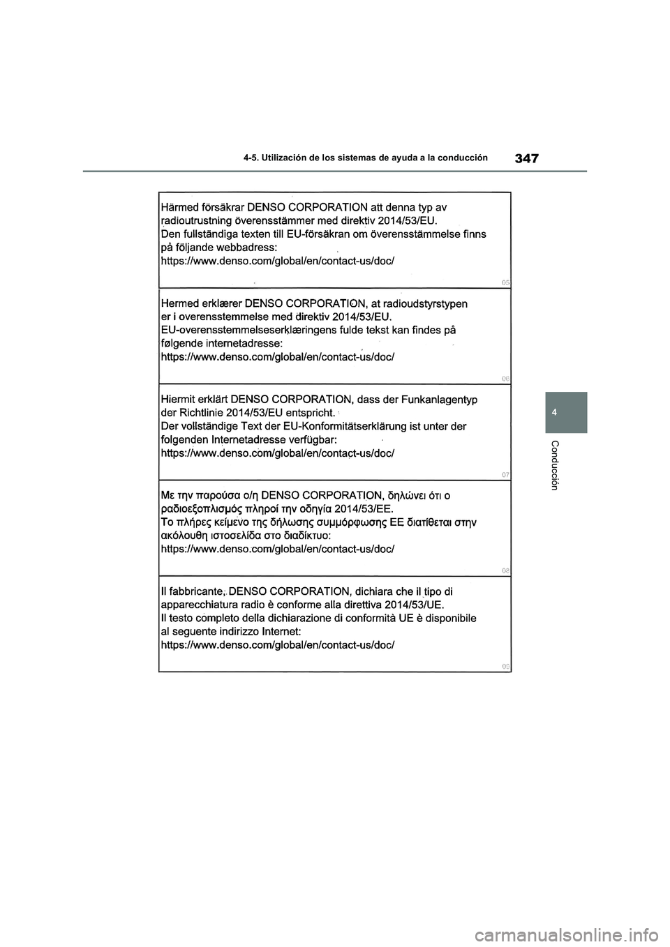 TOYOTA RAV4 2019  Manual del propietario (in Spanish) 347
4 4-5. Utilización de los sistemas de ayuda a la conducción
Conducción 