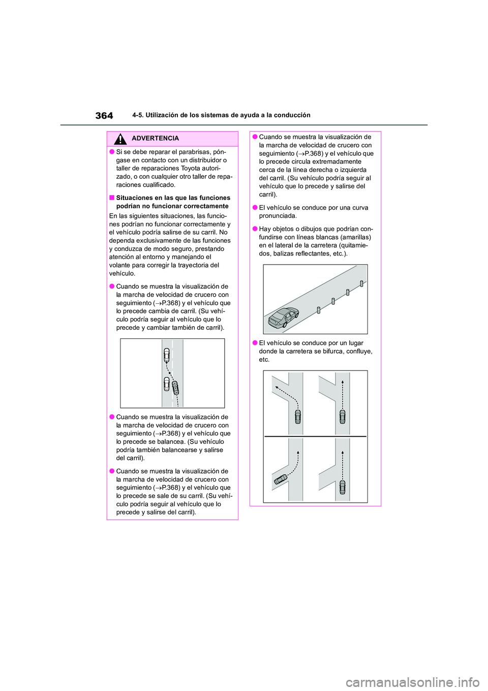 TOYOTA RAV4 2019 Manual del propietario (in Spanish) 3644-5. Utilización de los sistemas de ayuda a la conducción
ADVERTENCIA
●Si se debe reparar el parabrisas, pón-
gase en contacto con un distribuidor o taller de reparaciones Toyota autori-zado TOYOTA RAV4 2019 Manual del propietario (in Spanish) 3644-5. Utilización de los sistemas de ayuda a la conducción
ADVERTENCIA
●Si se debe reparar el parabrisas, pón-
gase en contacto con un distribuidor o taller de reparaciones Toyota autori-zado