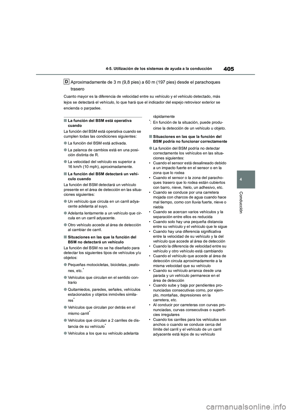 TOYOTA RAV4 2019 Manual del propietario (in Spanish) 405
4 4-5. Utilización de los sistemas de ayuda a la conducción
Conducción
Aproximadamente de 3 m (9,8 pies) a 60 m (197 pies) desde el parachoques
trasero
Cuanto mayor es la diferencia de velocid TOYOTA RAV4 2019 Manual del propietario (in Spanish) 405
4 4-5. Utilización de los sistemas de ayuda a la conducción
Conducción
Aproximadamente de 3 m (9,8 pies) a 60 m (197 pies) desde el parachoques
trasero
Cuanto mayor es la diferencia de velocid