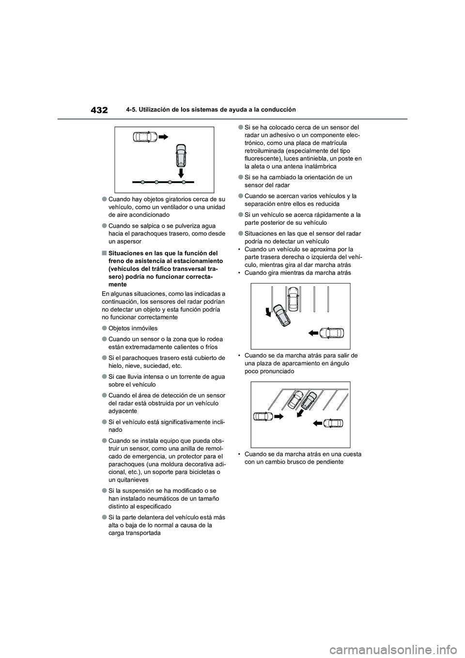 TOYOTA RAV4 2019 Manual del propietario (in Spanish) 4324-5. Utilización de los sistemas de ayuda a la conducción
●Cuando hay objetos giratorios cerca de su
vehículo, como un ventilador o una unidad
de aire acondicionado
●Cuando se salpica o se TOYOTA RAV4 2019 Manual del propietario (in Spanish) 4324-5. Utilización de los sistemas de ayuda a la conducción
●Cuando hay objetos giratorios cerca de su
vehículo, como un ventilador o una unidad
de aire acondicionado
●Cuando se salpica o se